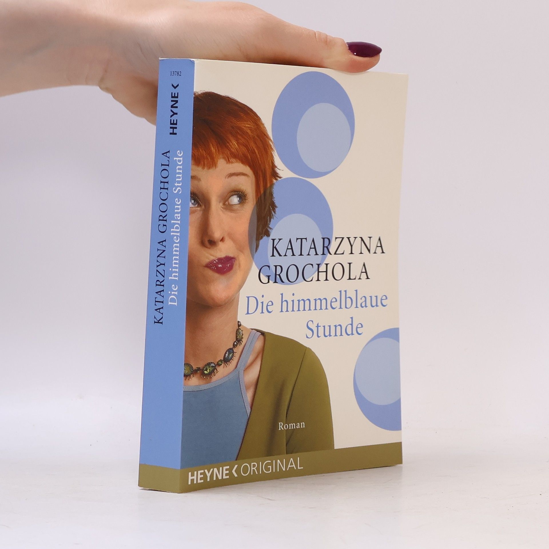 Katarzyna Grochola Die himmelblaue Stunde. Roman