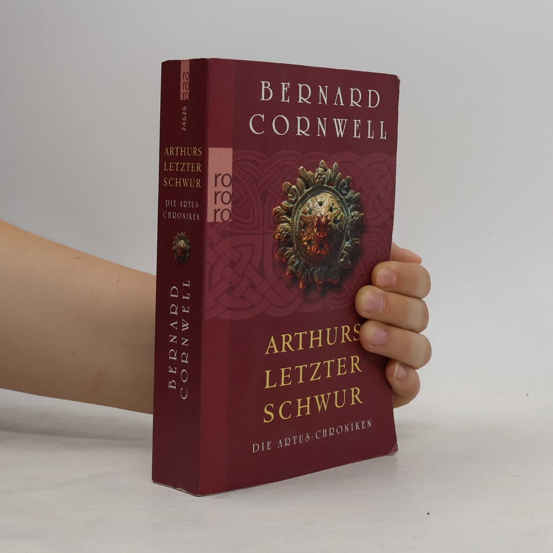 Bernard Cornwell Die Artus-Chroniken. Arthurs letzter Schwur