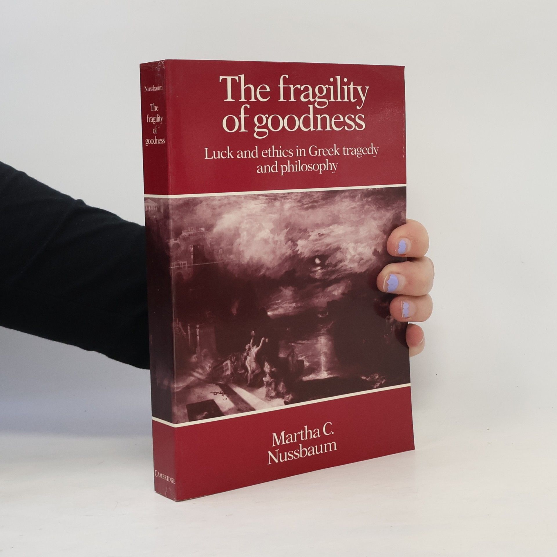 Martha Nussbaum The Fragility of Goodness