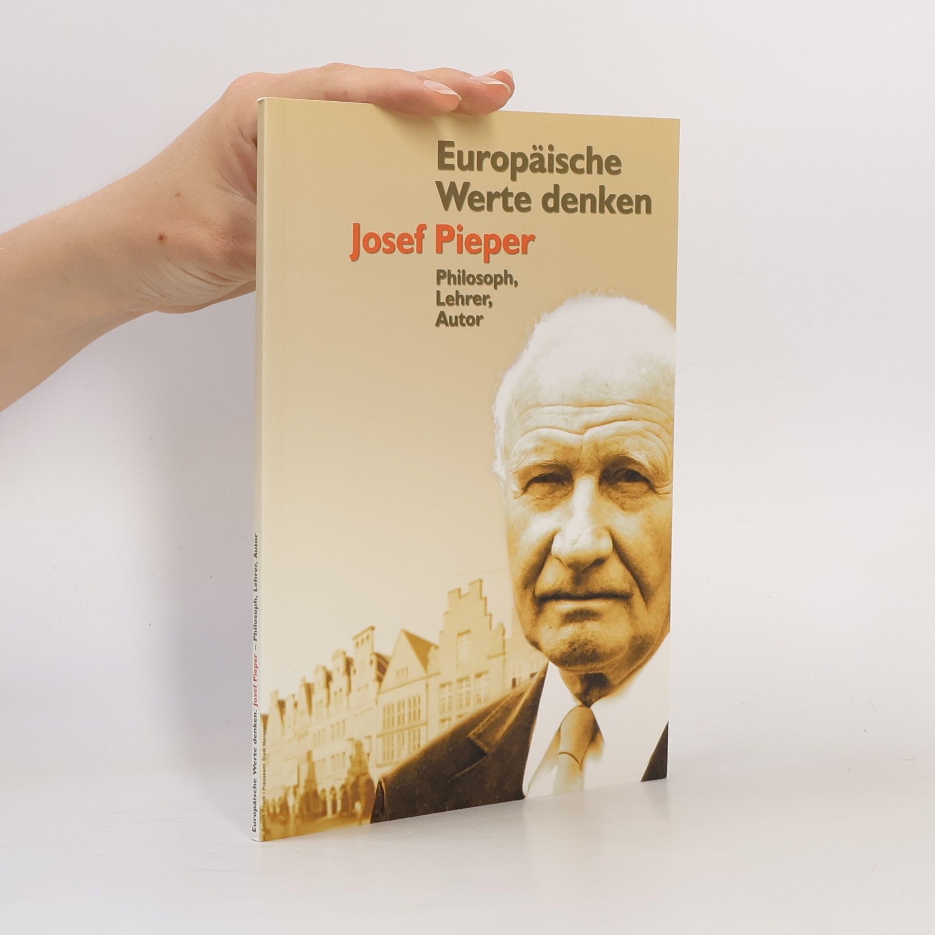 Holger Flachmann Europäische Werte denken, Josef Pieper - Philosoph, Lehrer, Autor