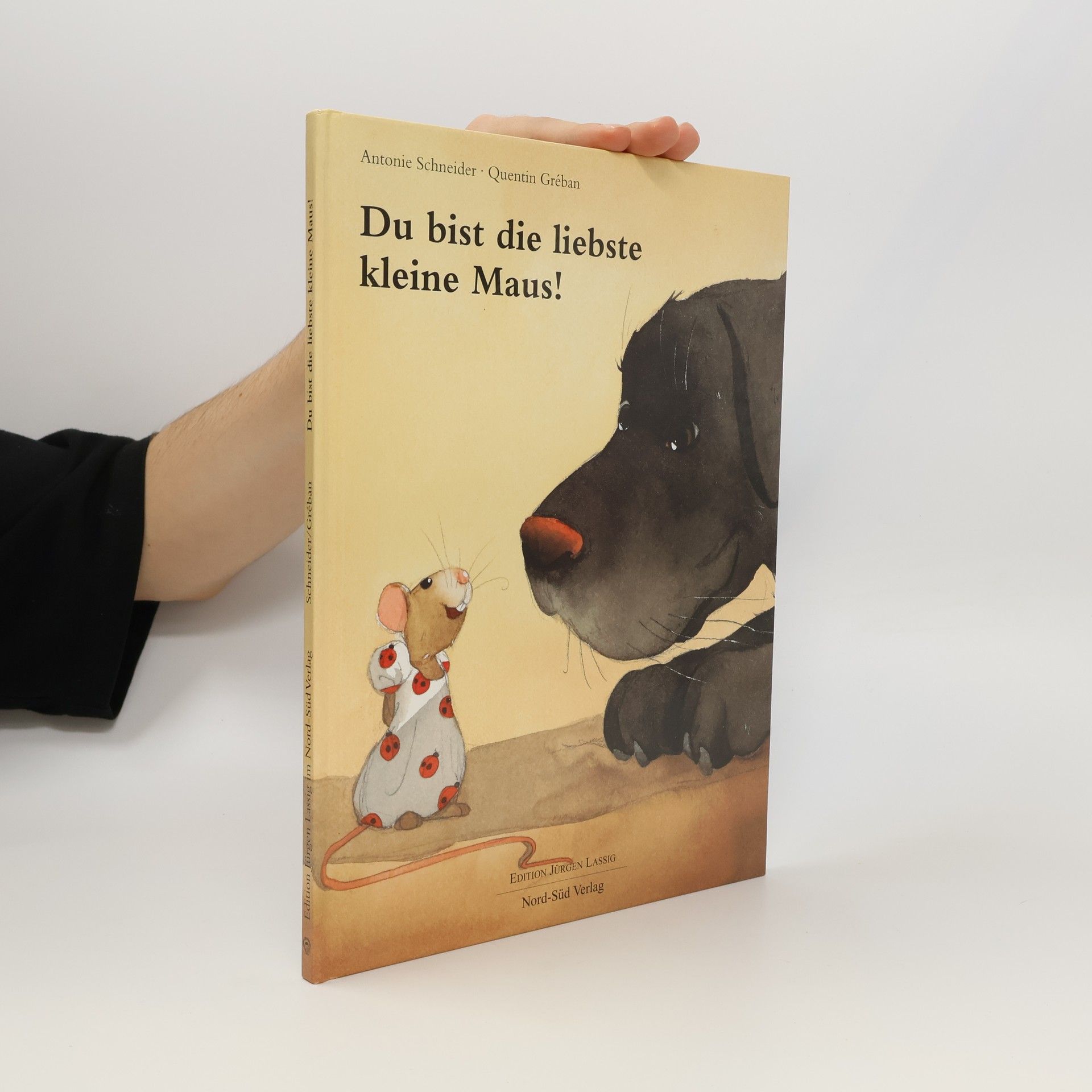 Antonie Schneider Du bist die liebste kleine Maus!