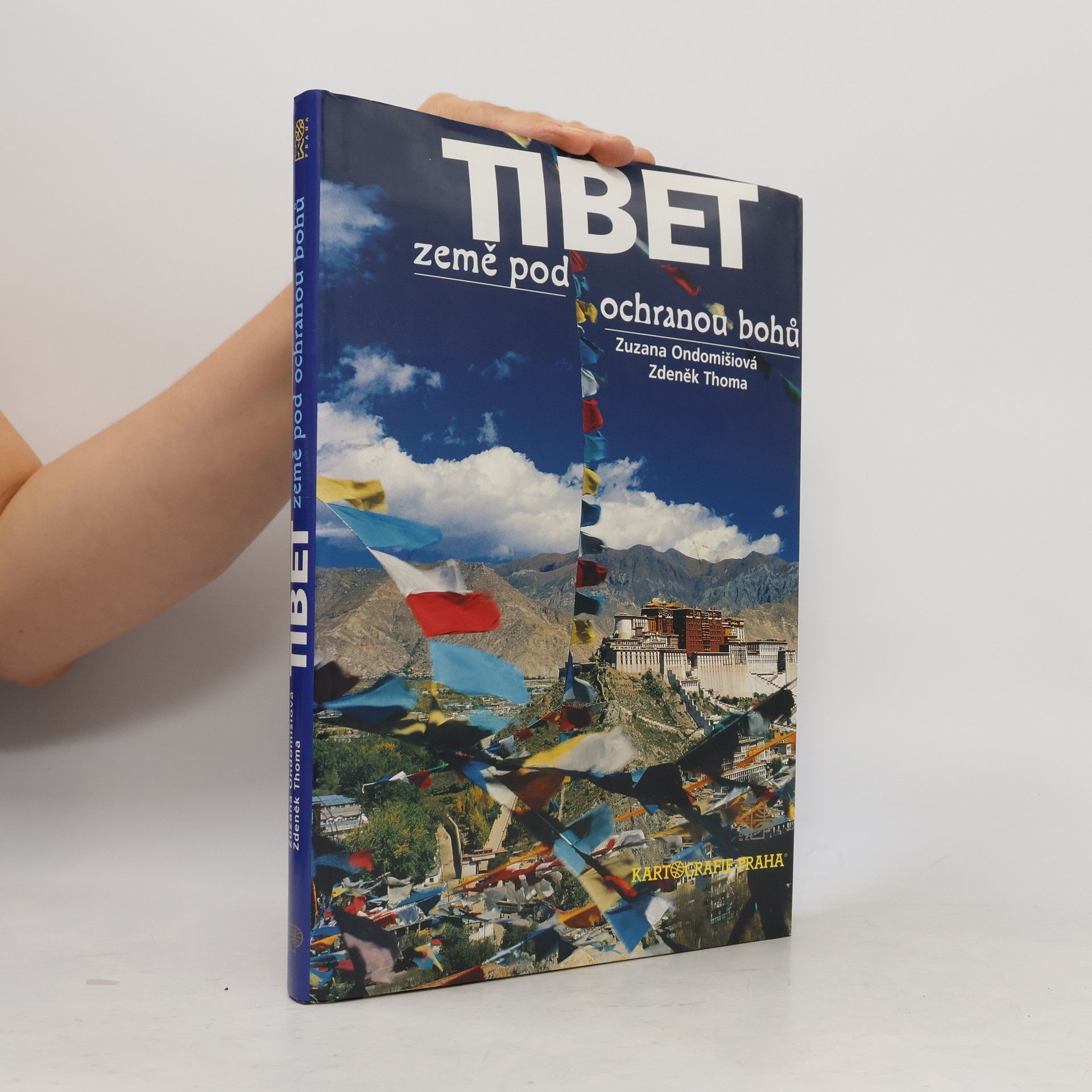 Zuzana Ondomišiová Tibet: Země pod ochranou bohů