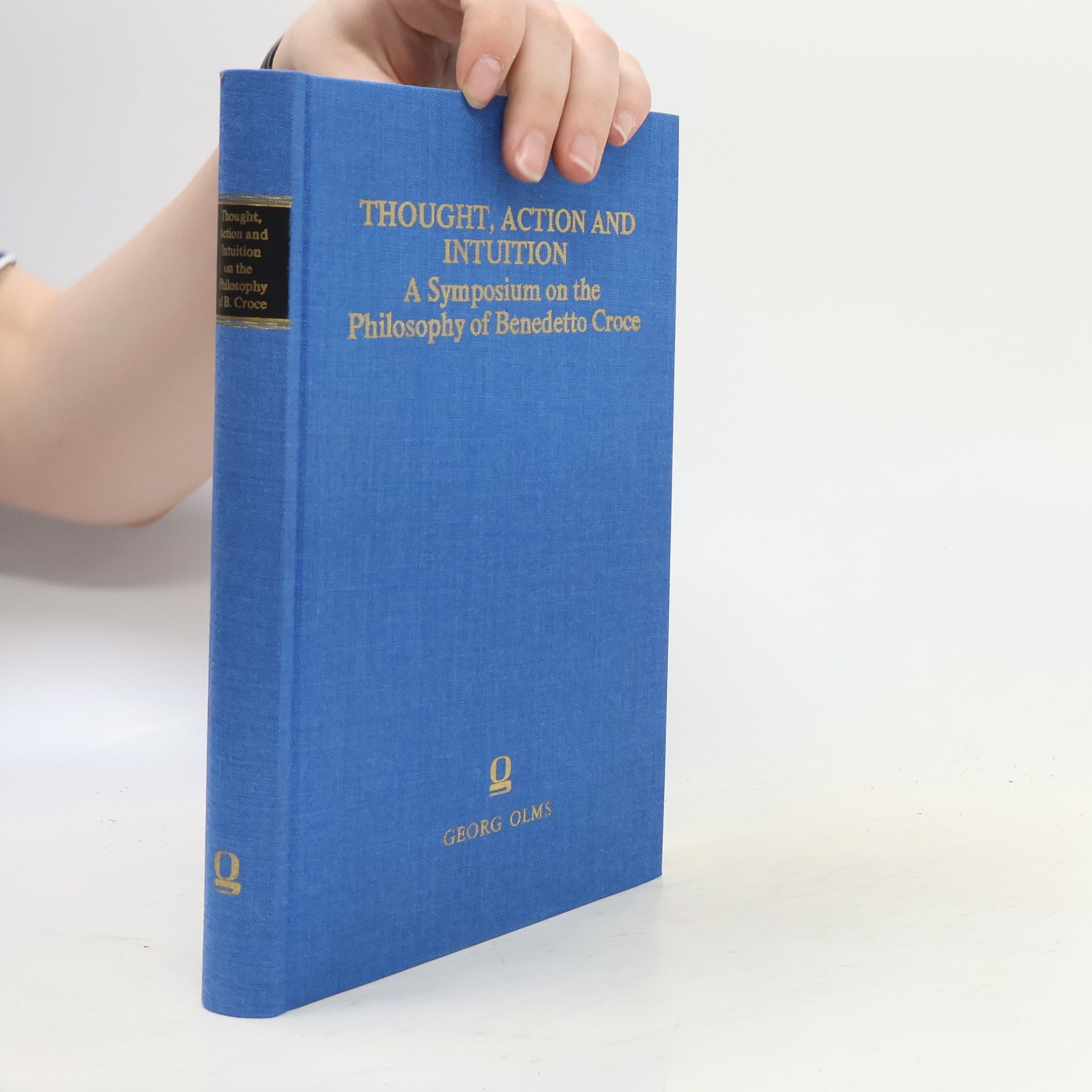 Thought, Action and Intuition As a Symposium on the Philosophy of Benedetto Croce