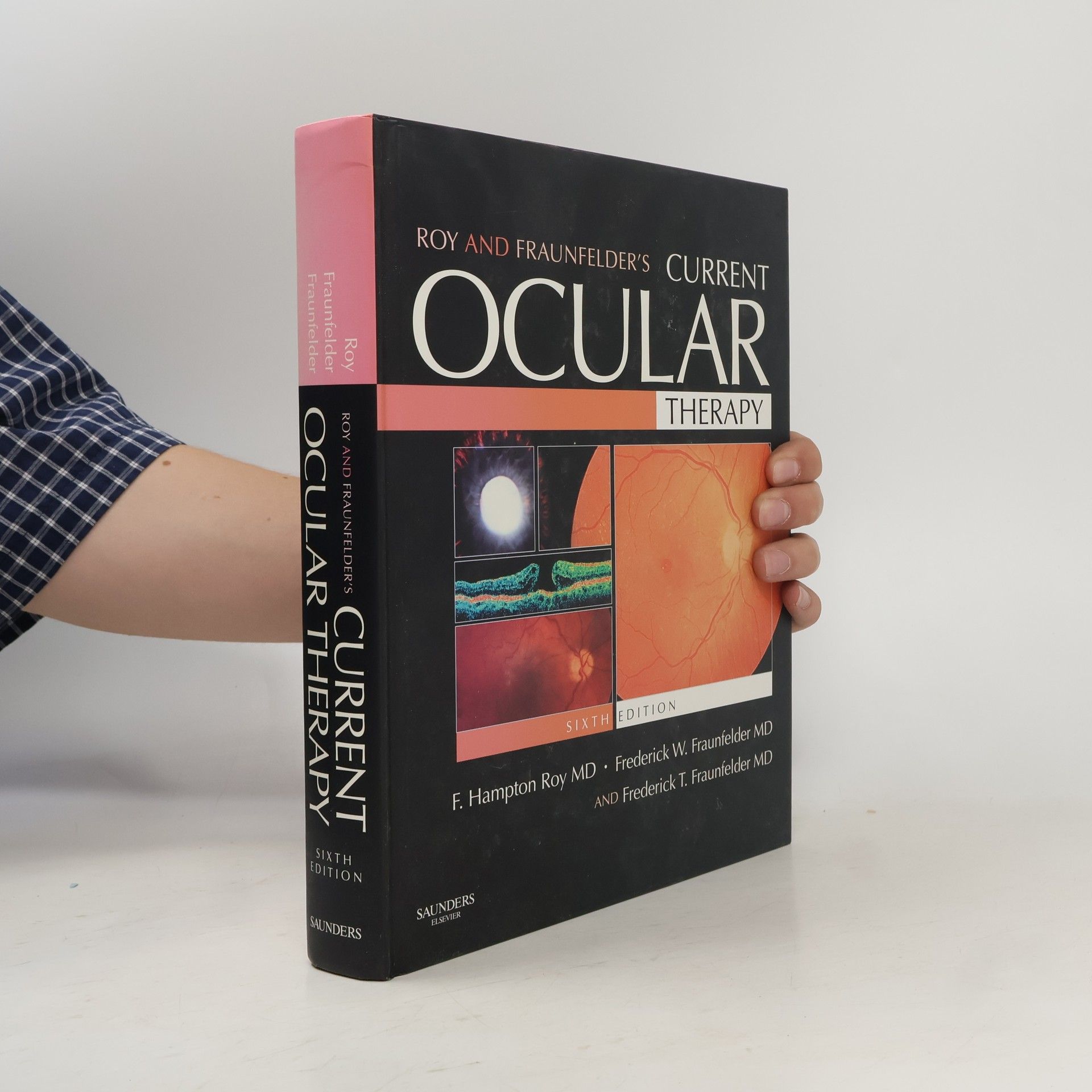 Frederick W. Fraunfelder Roy and Fraunfelder's Current Ocular Therapy - Sixth Edition