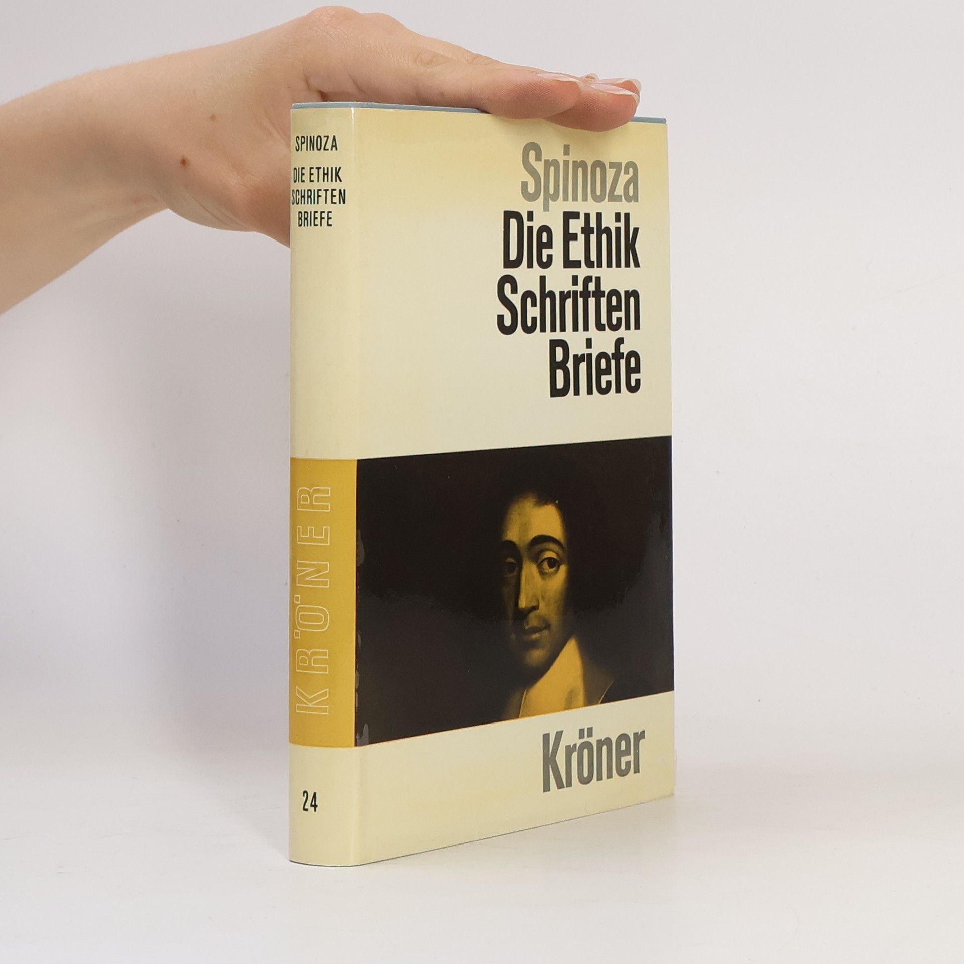 Benedictus de Spinoza Die Ethik, Schriften und Briefe