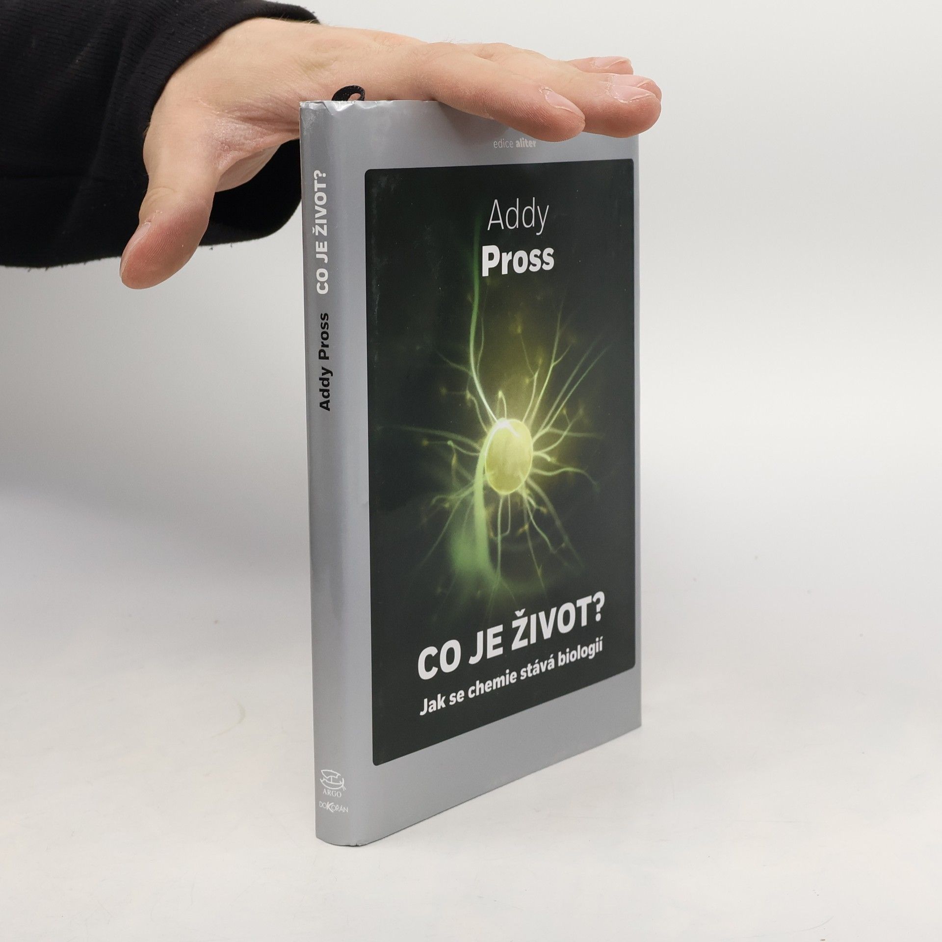 Addy Pross Co je život?: jak se chemie stává biologií
