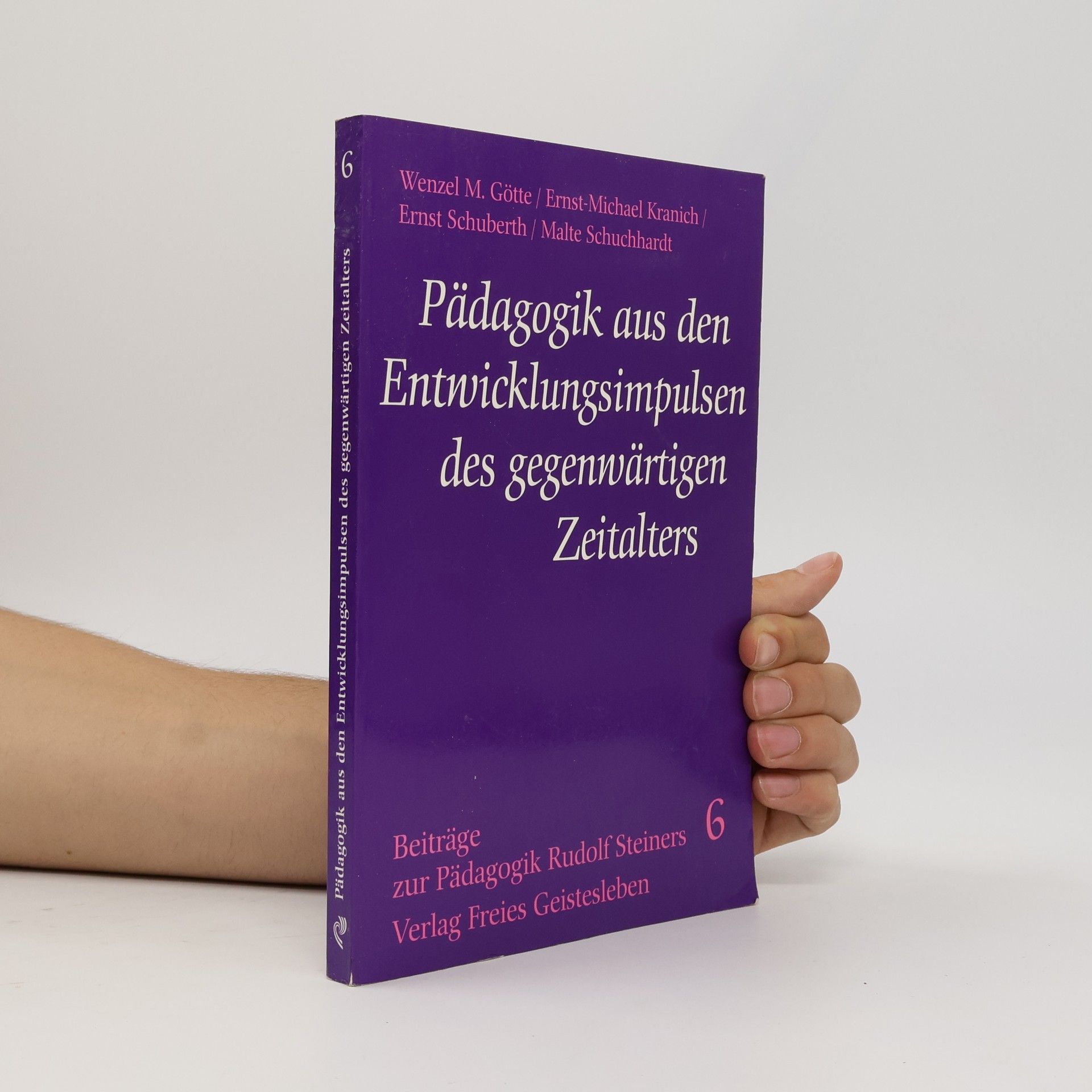 Beiträge zur Pädagogik Rudolf Steiners - 6: Pädagogik aus den Entwicklungsimpulsen des gegenwärtigen Zeitalters
