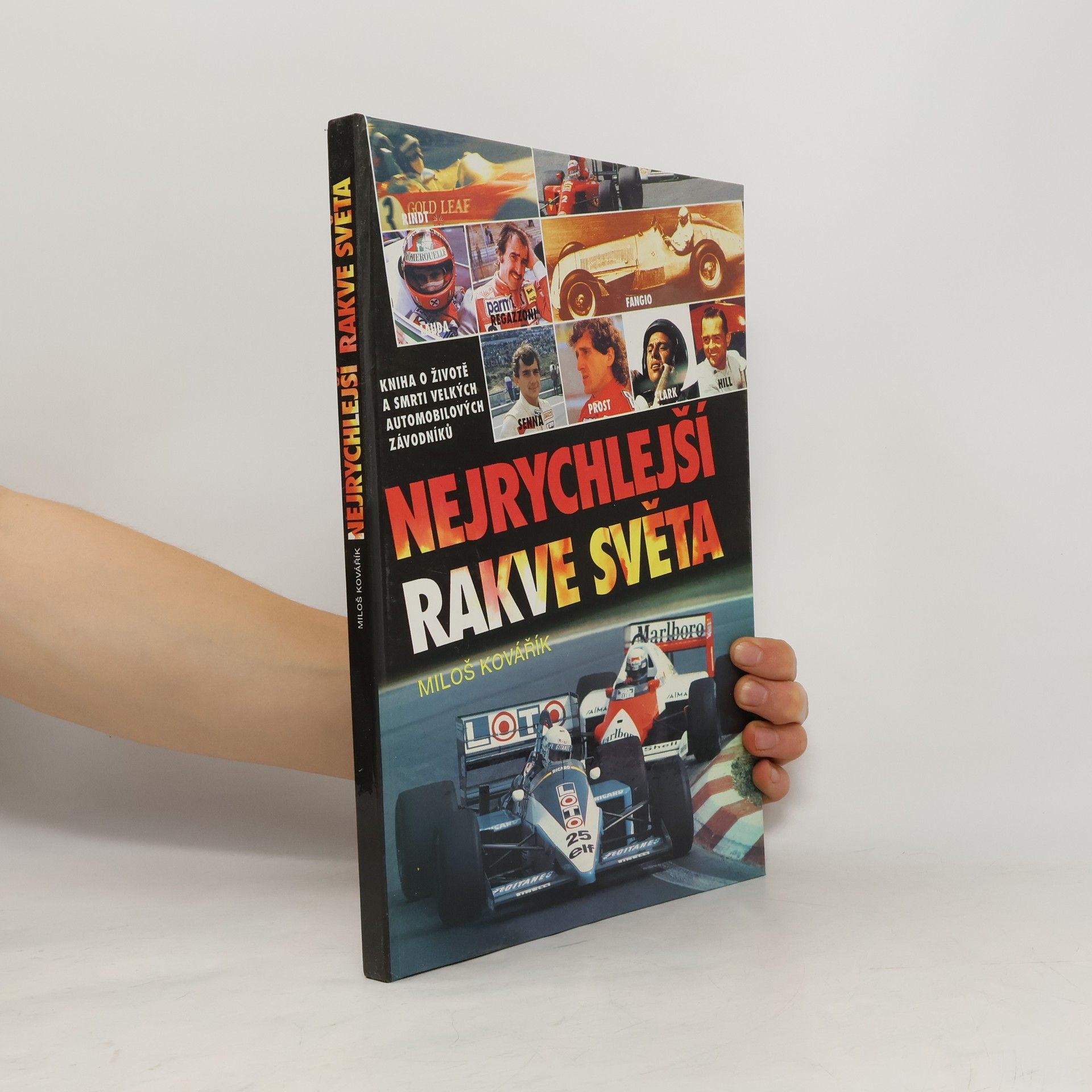 Miloš Kovářík Nejrychlejší rakve světa. Kniha o životě a smrti velkých automobilových závodníků