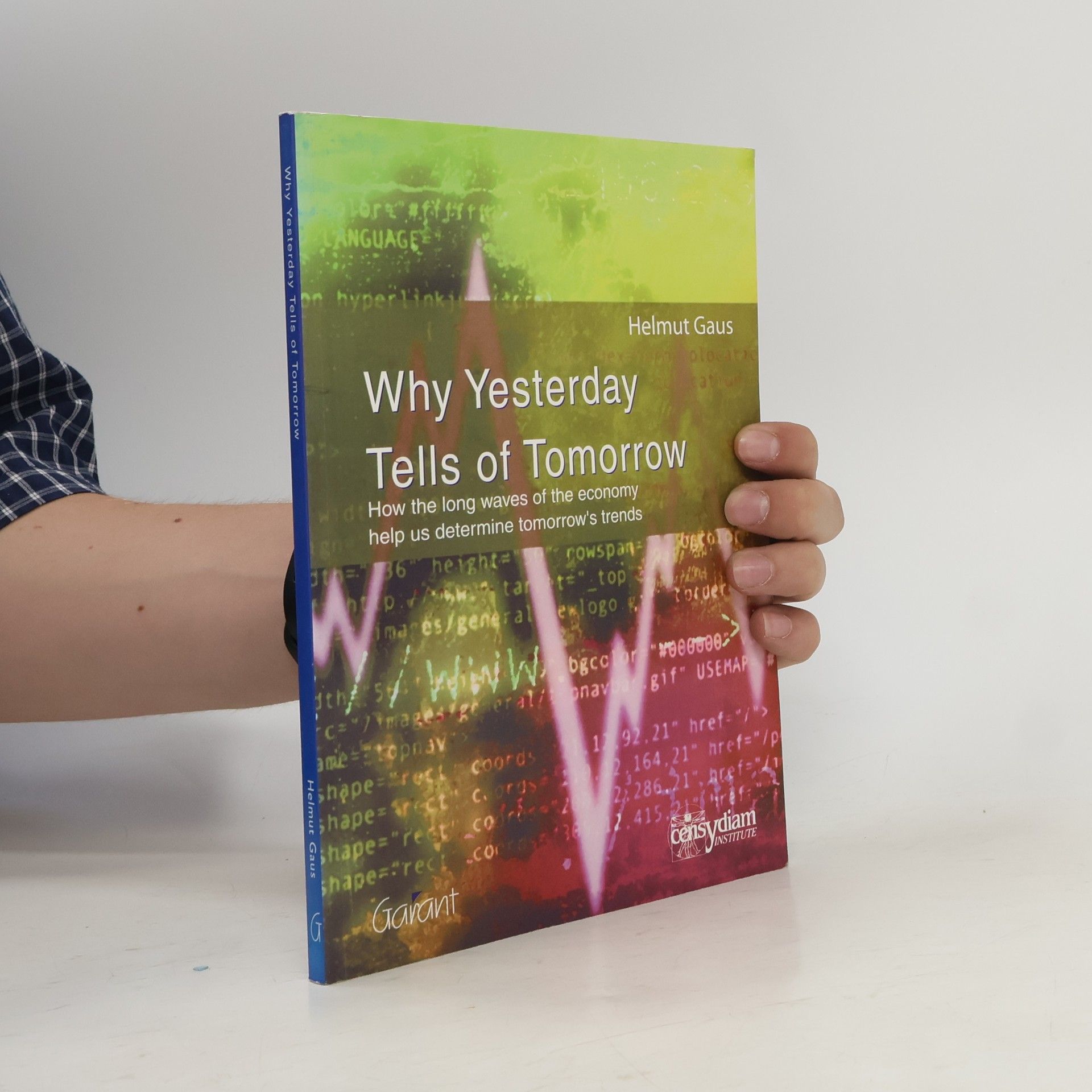 Helmut Gaus Why Yesterday Tells of Tomorrow