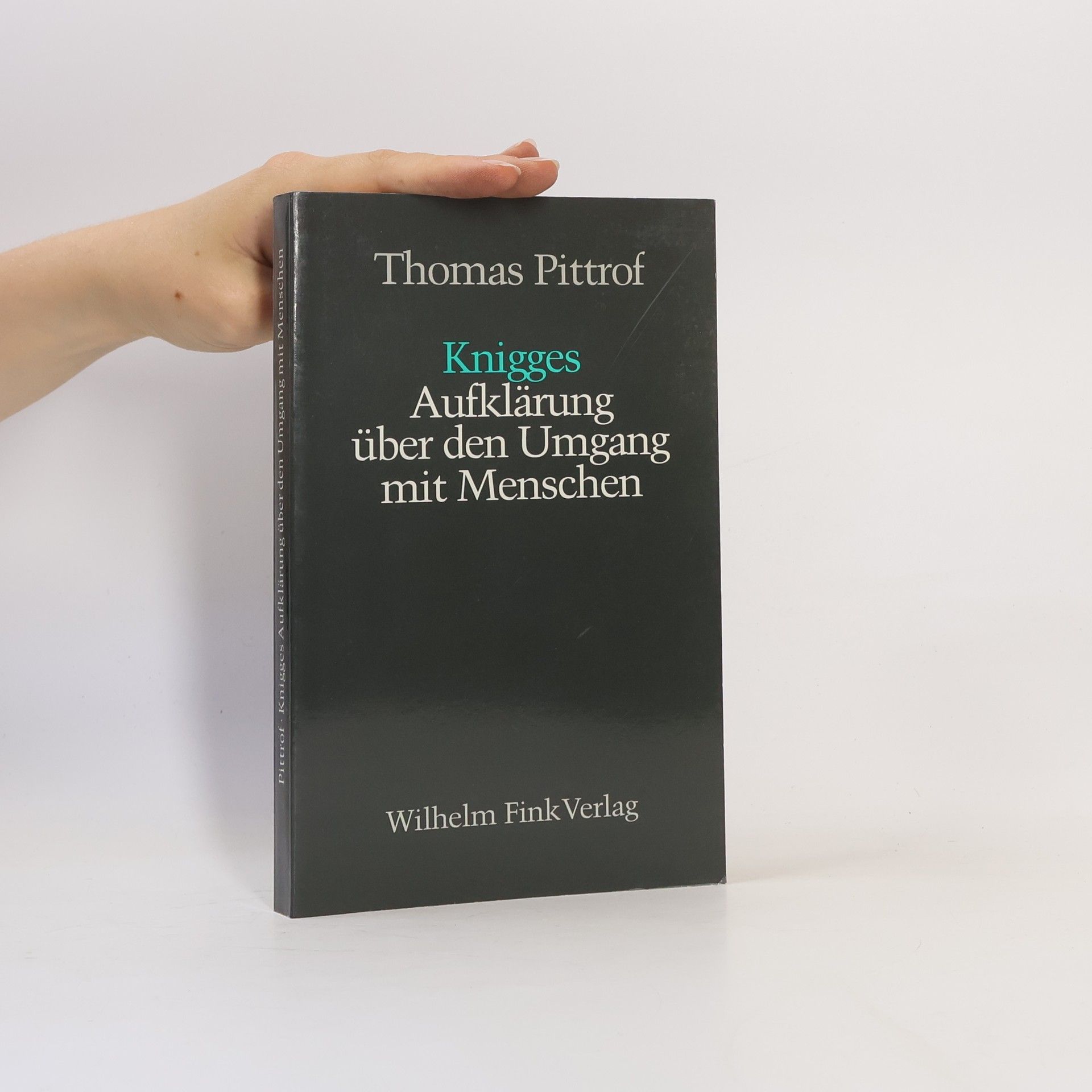 Thomas Pittrof Literatur in der Gesellschaft: Knigges Aufklärung über den Umgang mit Menschen: Diss.