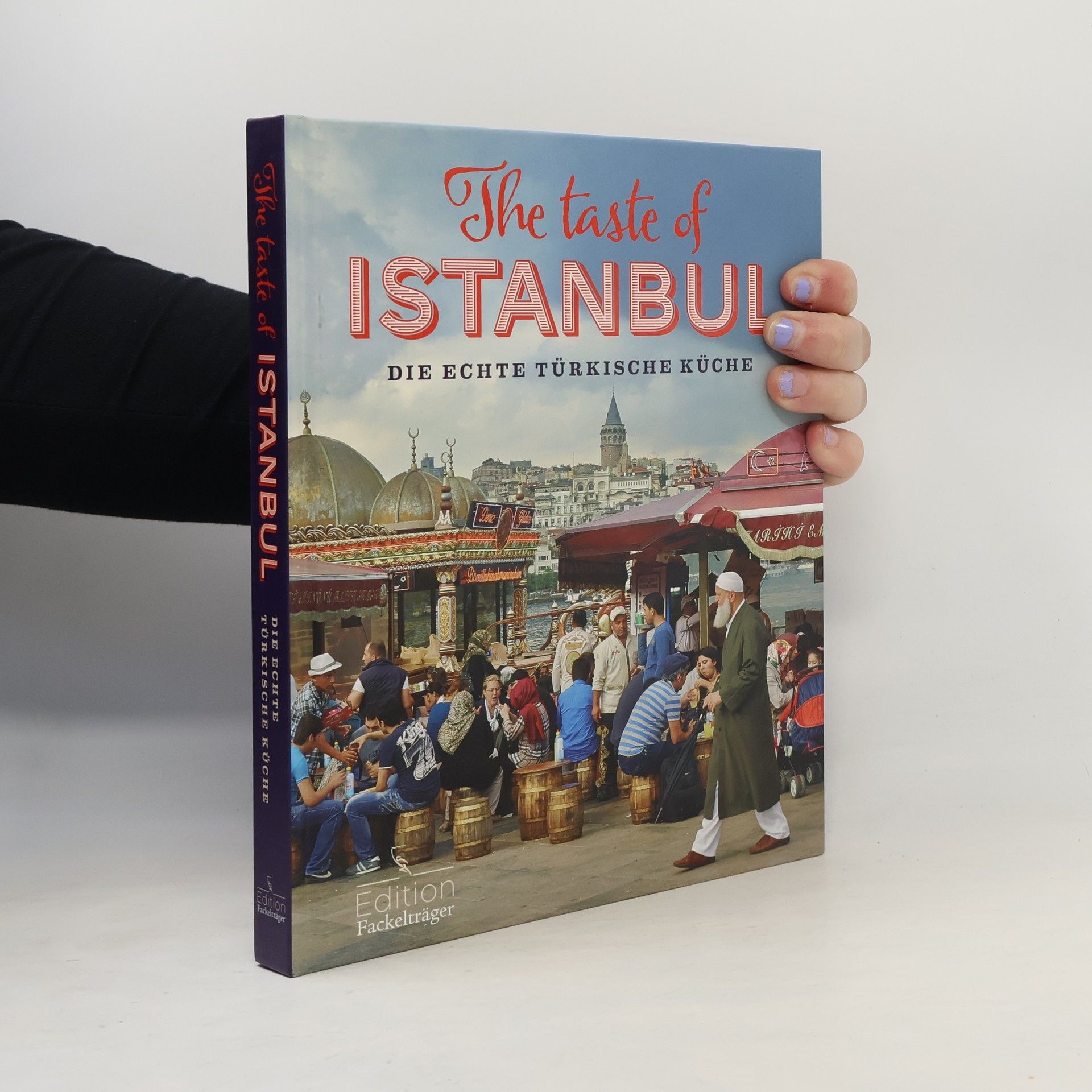 Unknown Author The Taste of Istanbul - Die Echte Türkische Küche - Sonderausgabe