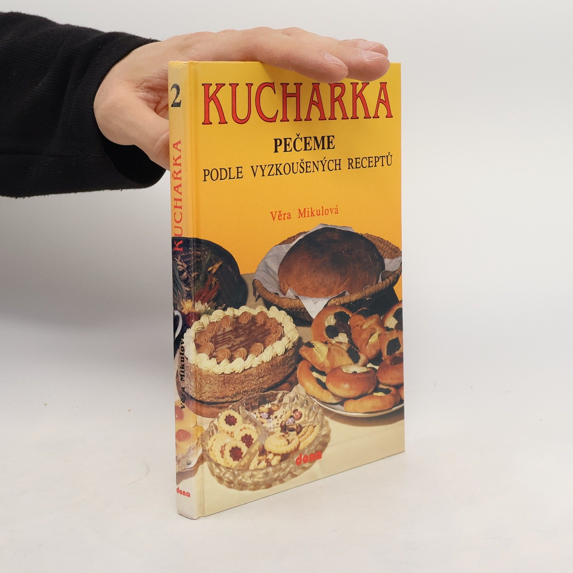 Věra Mikulová Kuchařka 2. Pečeme podle vyzkoušených receptů
