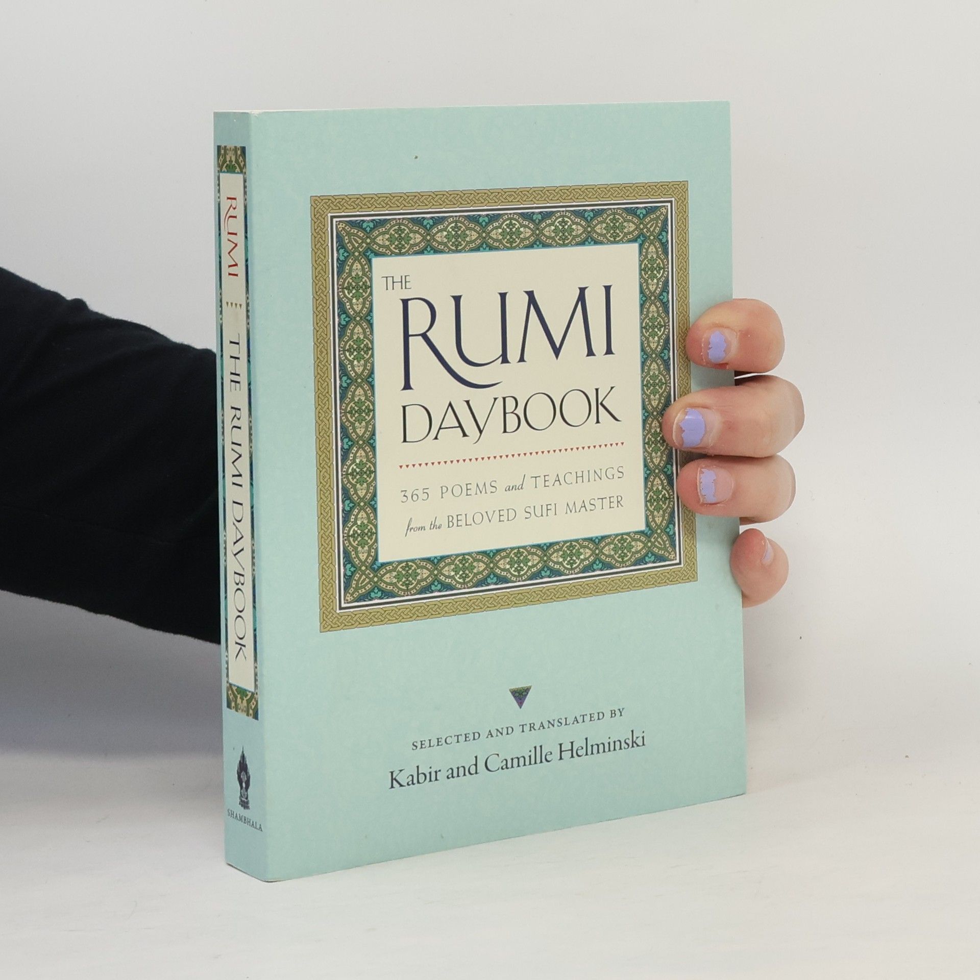 Camille Helminski The Rumi Daybook: 365 Poems and Teachings from the Beloved Sufi Master