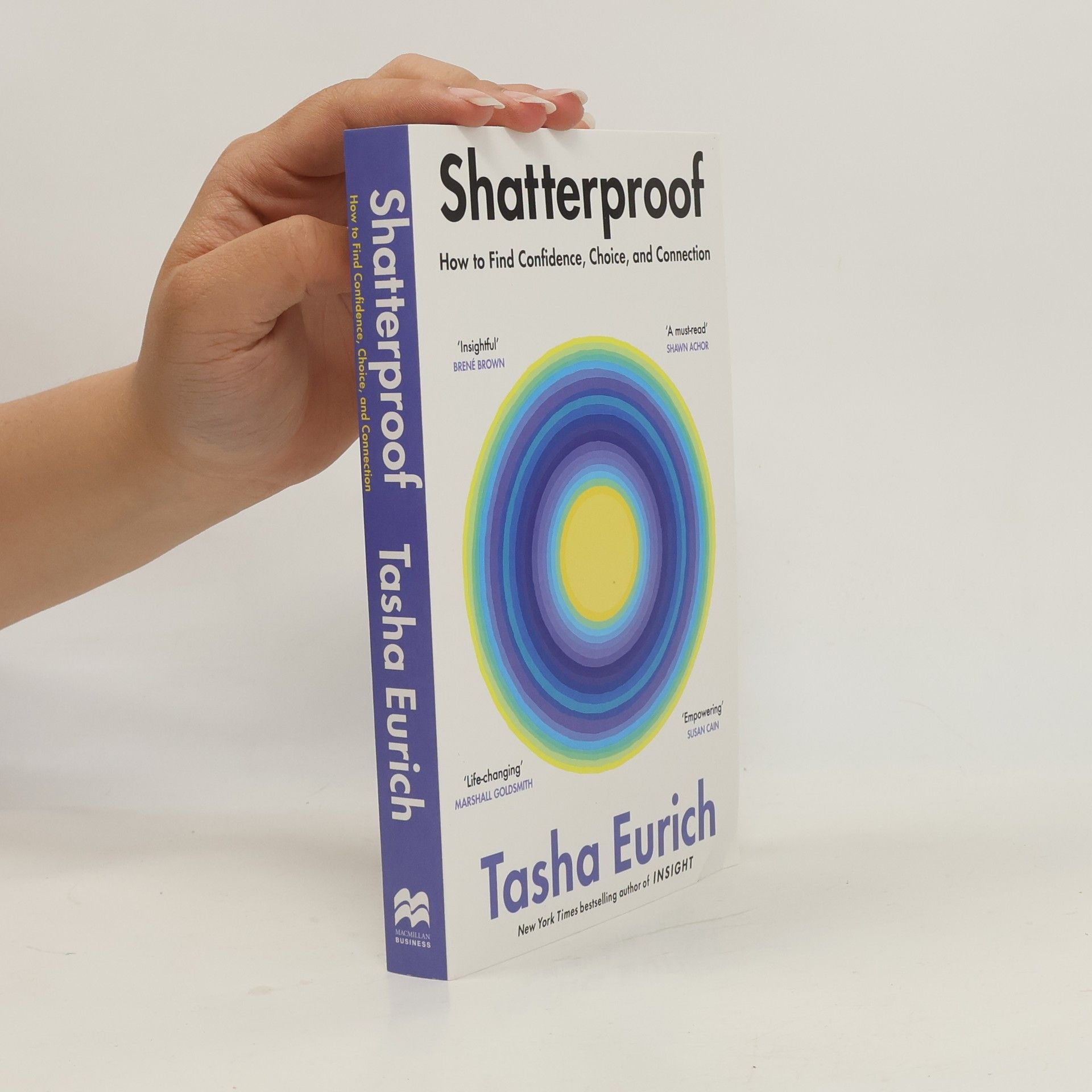 Tasha Eurich Shatterproof: How to Find Confidence, Choice, and Connection