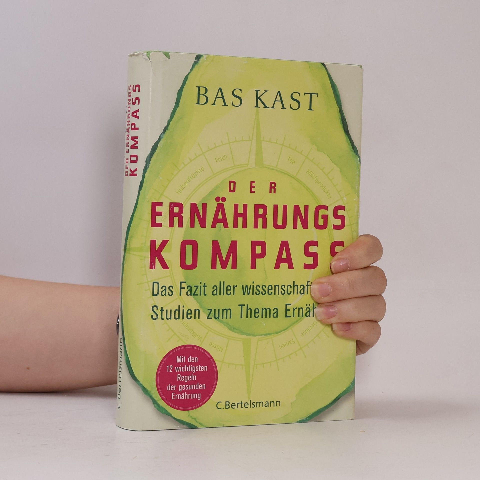 Bas Kast Der Ernährungskompass. Das Fazit aller wissenschaftlichen Studien zum Thema Ernährung