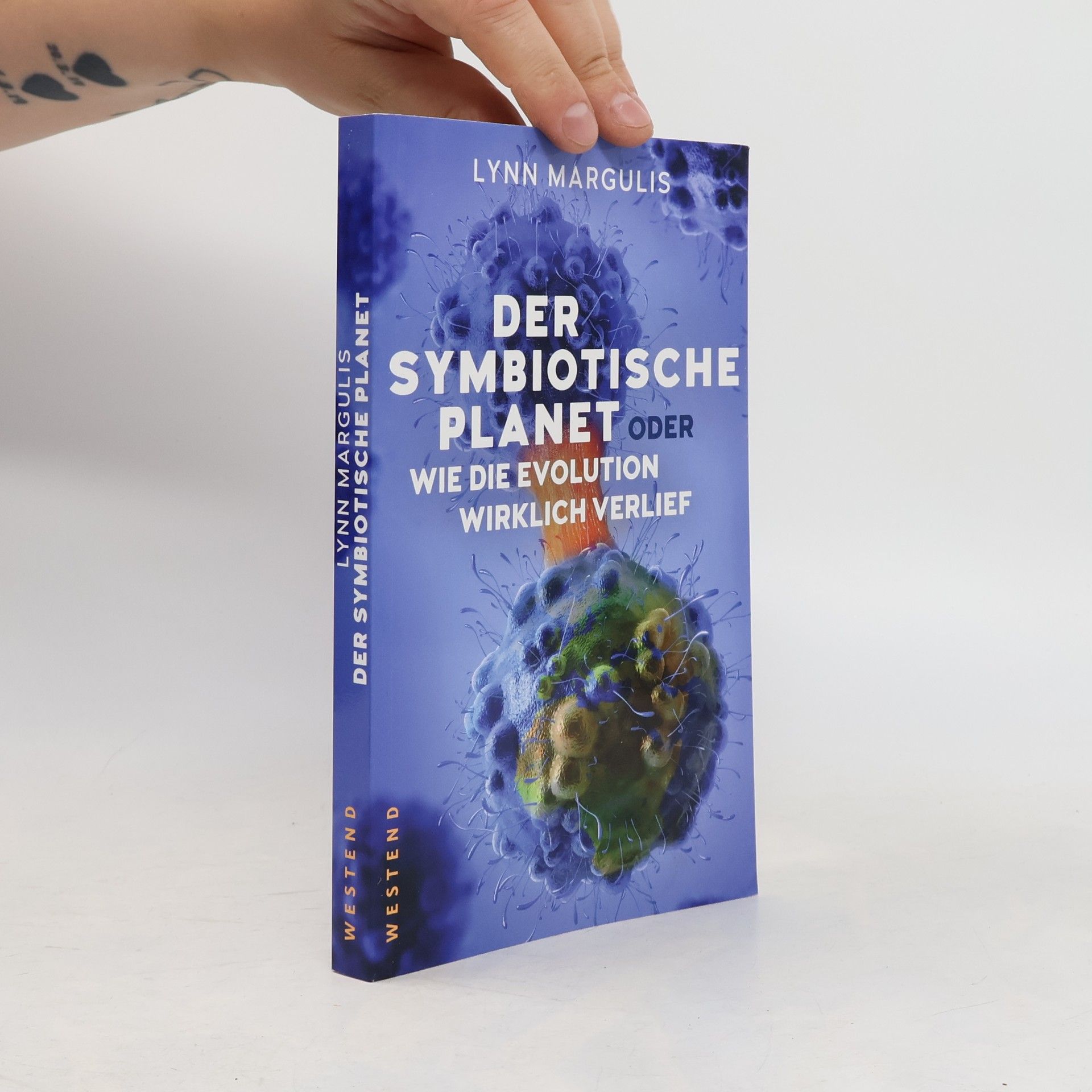 Lynn Margulis Der symbiotische Planet oder wie die Evolution wirklich verlief