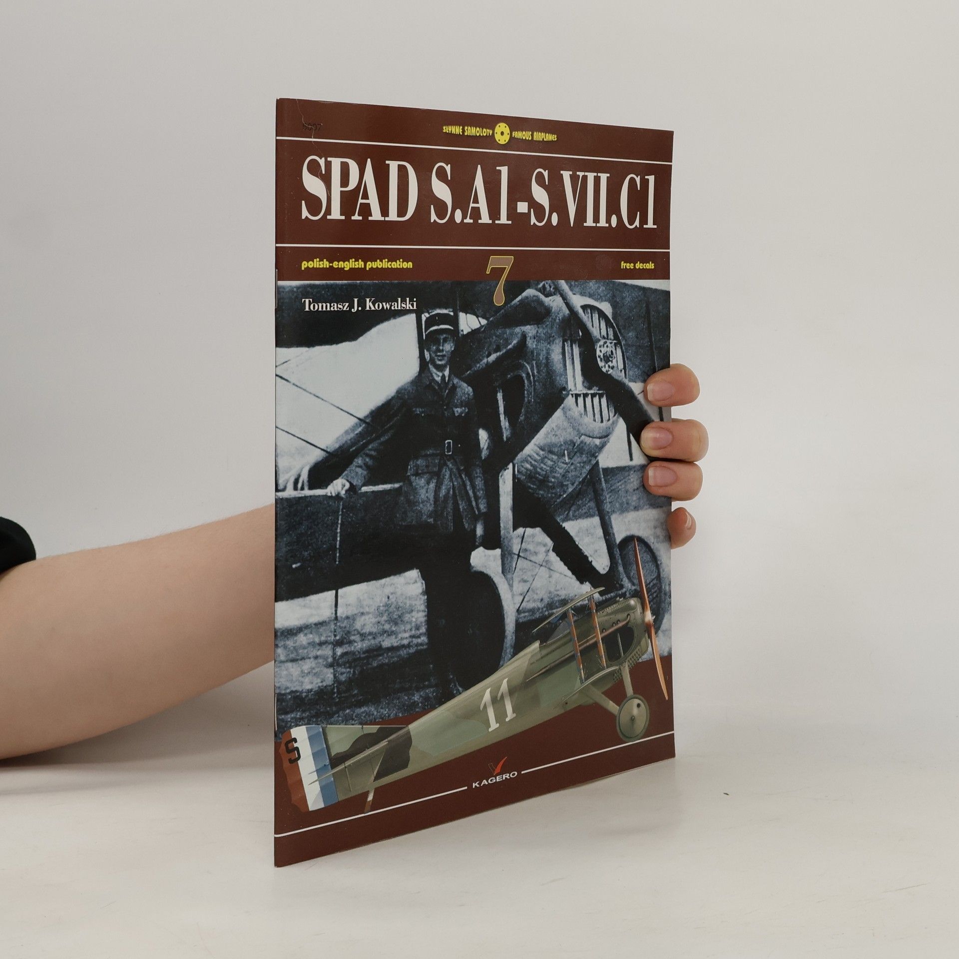 Tomasz Jerzy Kowalski Famous Airplanes - 7: SPAD S.A1-S.VII.C1