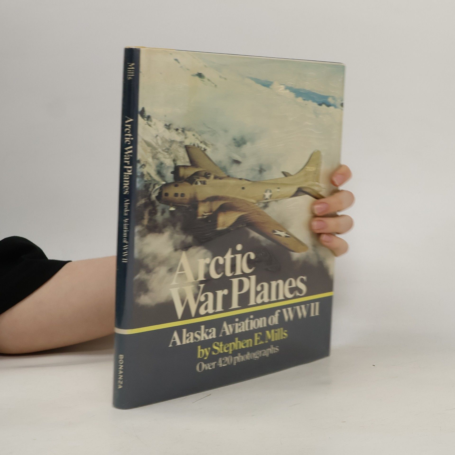Stephen E. Mills Arctic War Planes; Alaska Aviation of WWII