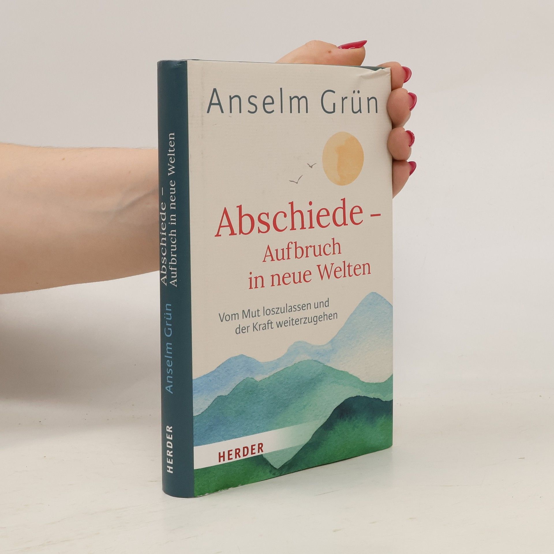 Anselm Grün Abschiede - Aufbruch in neue Welten