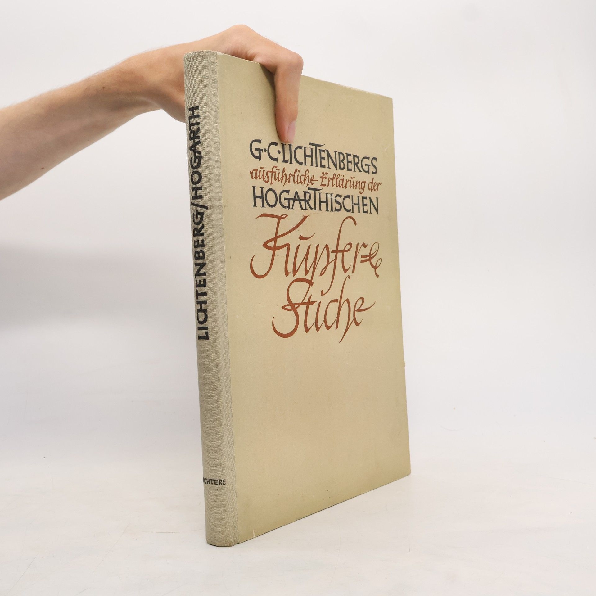 Georg Christoph Lichtenberg G. C. Lichtenbergs ausführliche Erklärung der Hogarthischen Kupferstiche