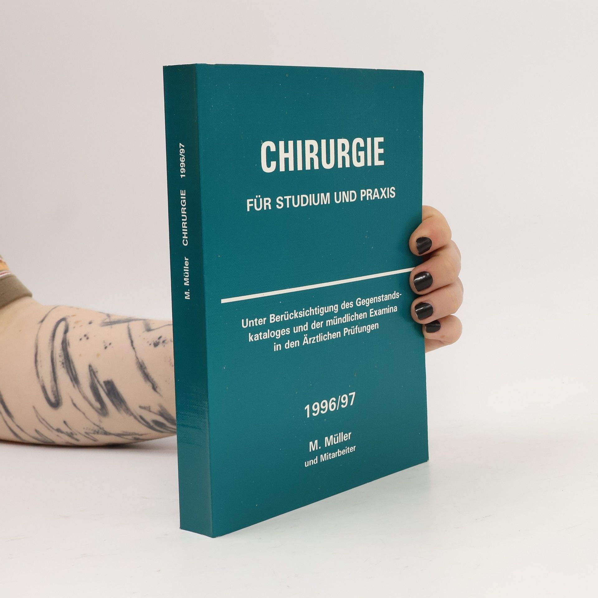 Chirurgie für Studium und Praxis unter Berücksichtigung des Gegenstandskataloges und der mündlichen Examina in den ärztlichen Prüfungen 1996/97