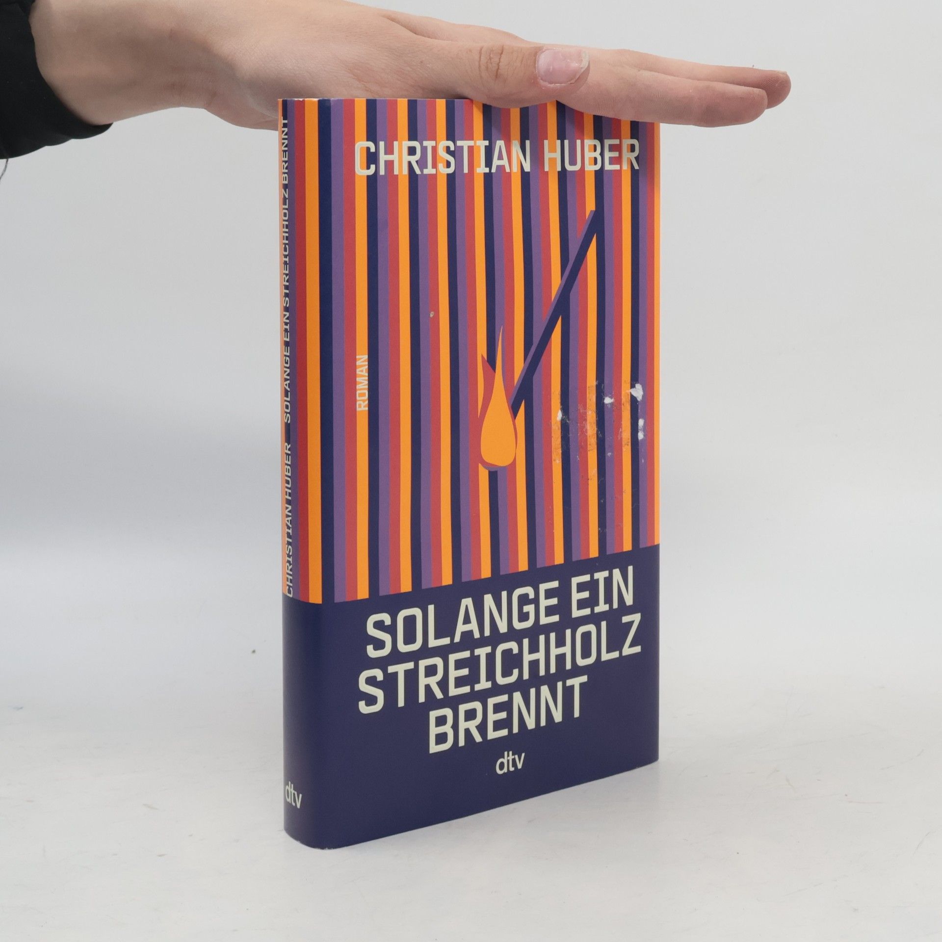 Christian Huber Solange ein Streichholz brennt