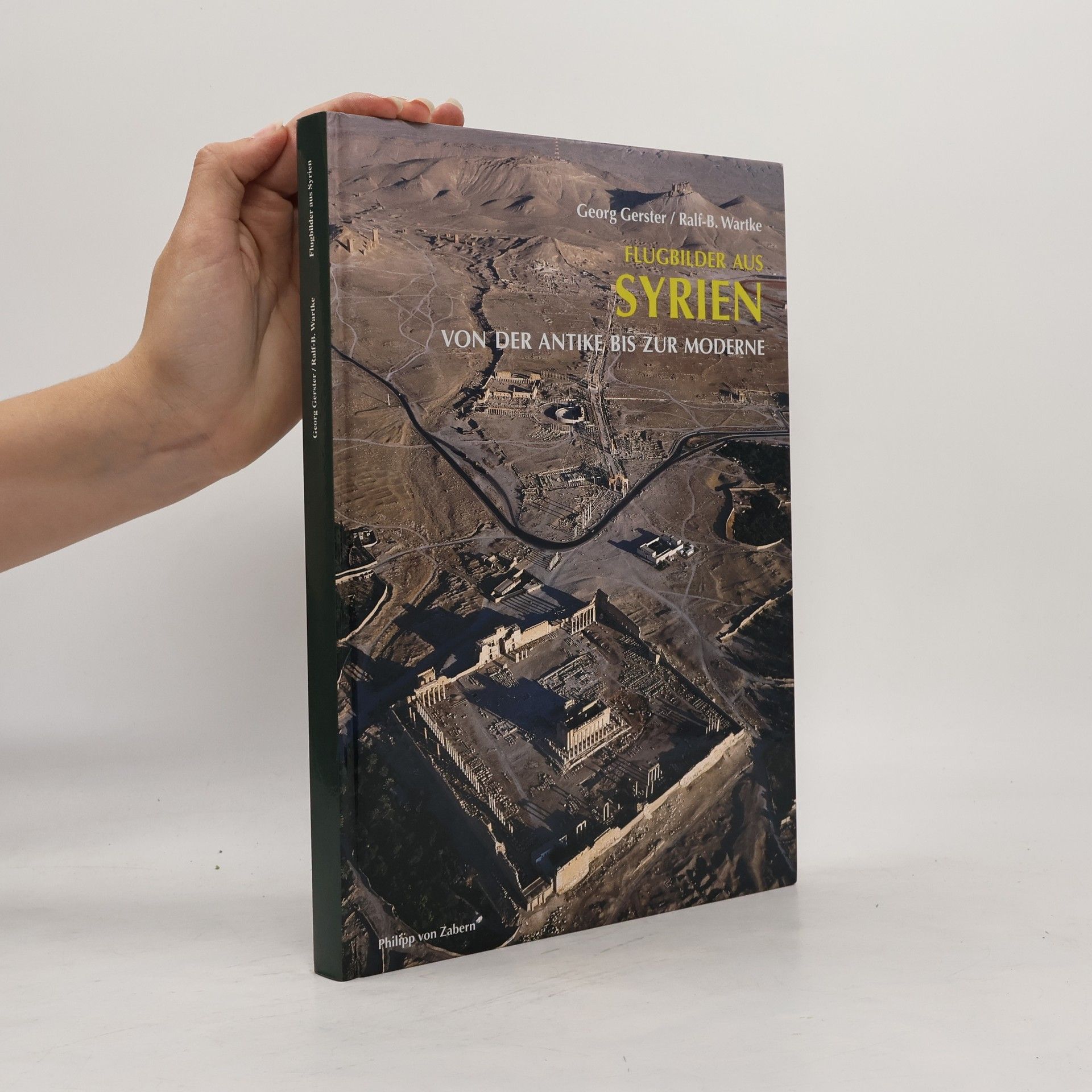 Ralf-B. Wartke Zaberns Bildbände zur Archäologie: Flugbilder aus Syrien