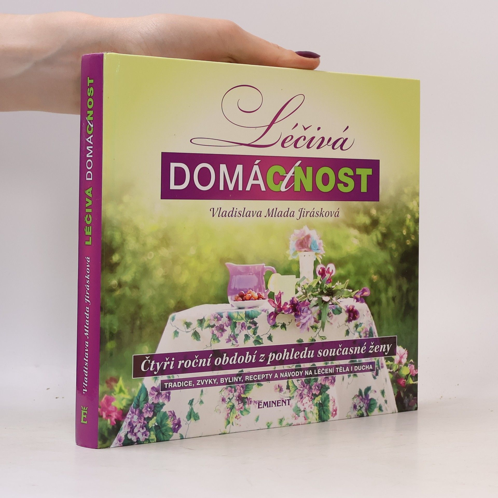 Vladislava Mlada Jirásková Léčivá domáctnost: čtyři roční období z pohledu současné ženy