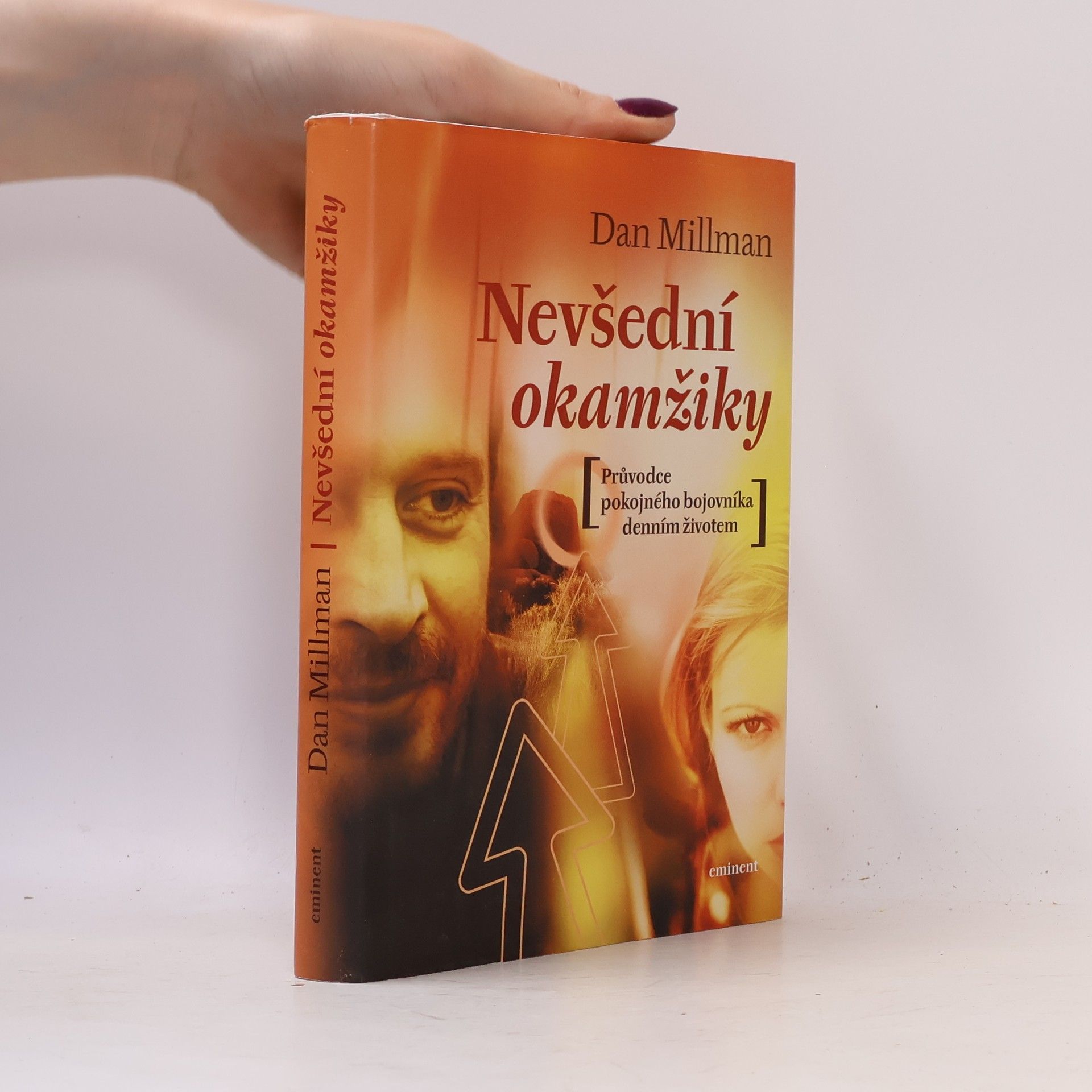 Dan Millman Nevšední okamžiky. Průvodce pokojného bojovníka po každodenním životě
