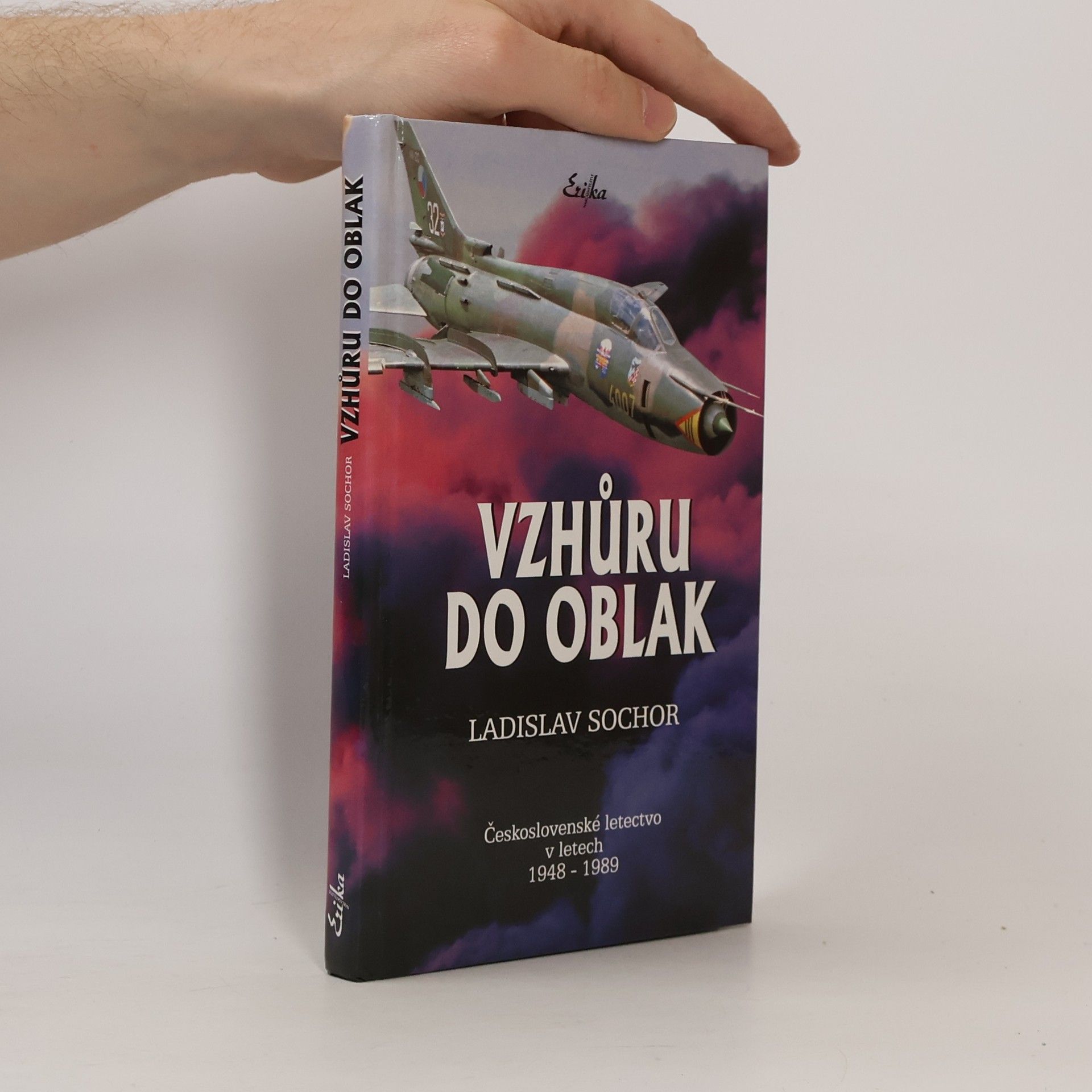 Sochor Ladislav Vzhůru do oblak. Československé letectvo v letech 1948-1989