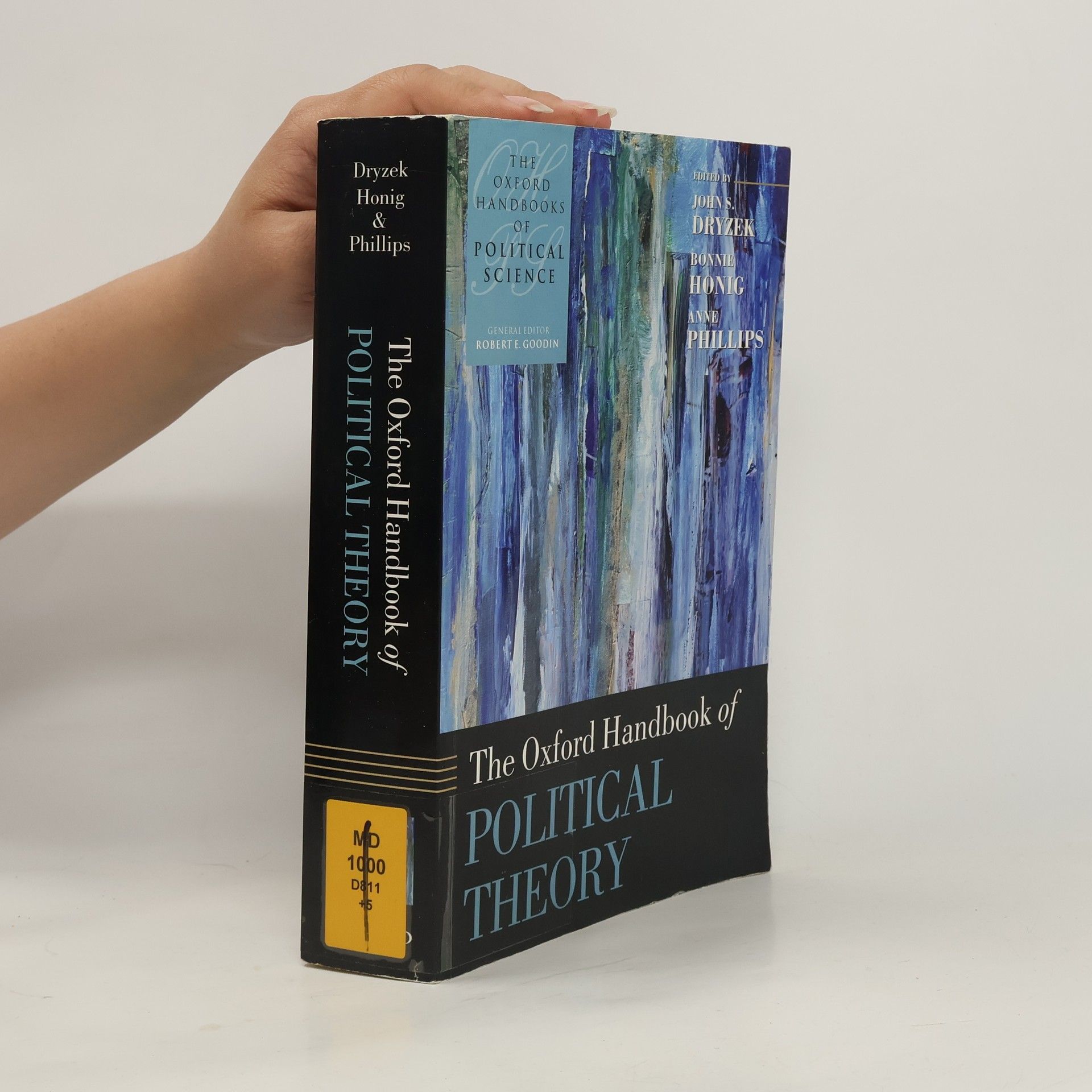 John S Dryzek The Oxford Handbooks of Political Science: The Oxford Handbook of Political Theory