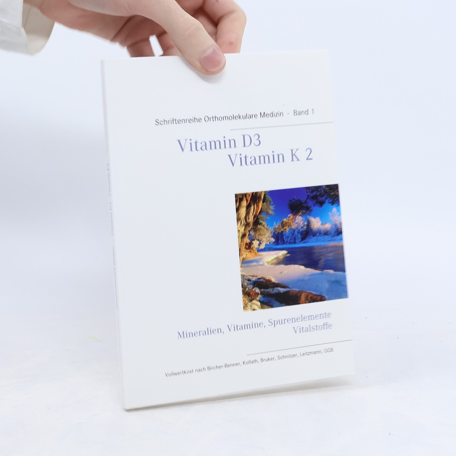 Volker H. Schendel Schriftenreihe Orthomolekulare Medizin - 1: Vitamin D3 - Vitamin K2