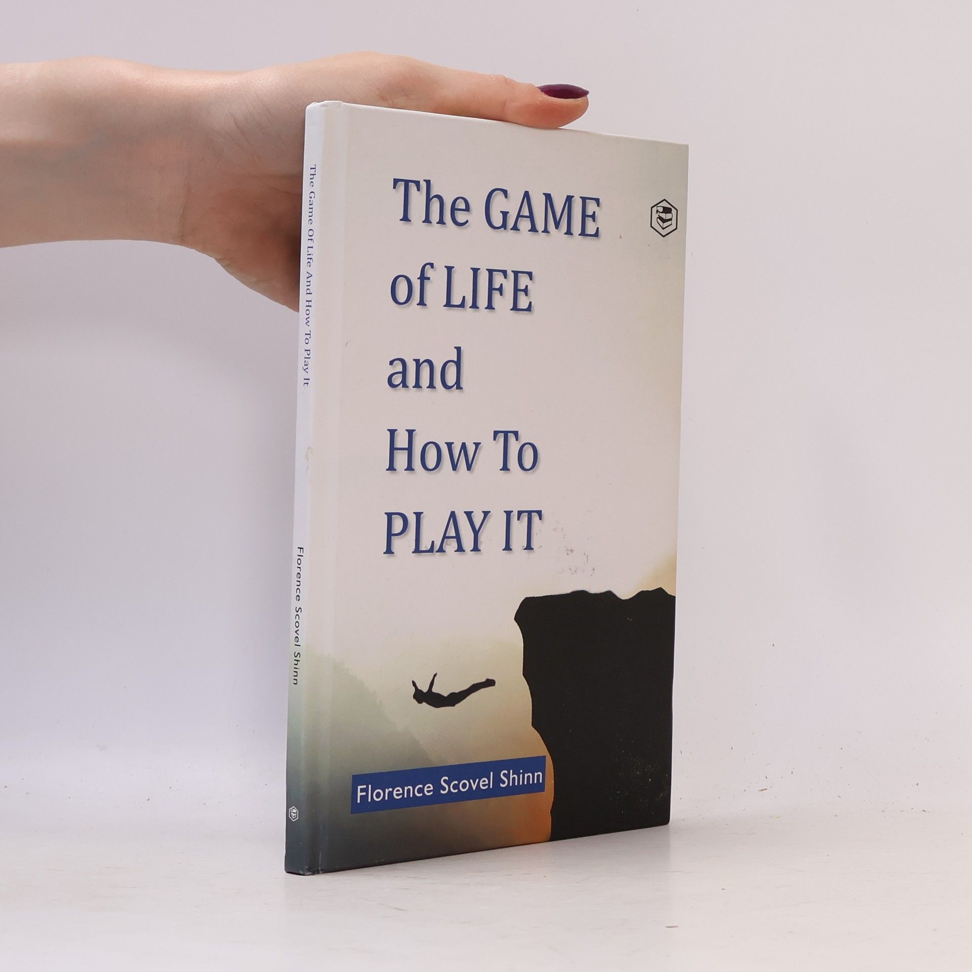 Florence Scovel Shinn The Game of Life and How to Play It