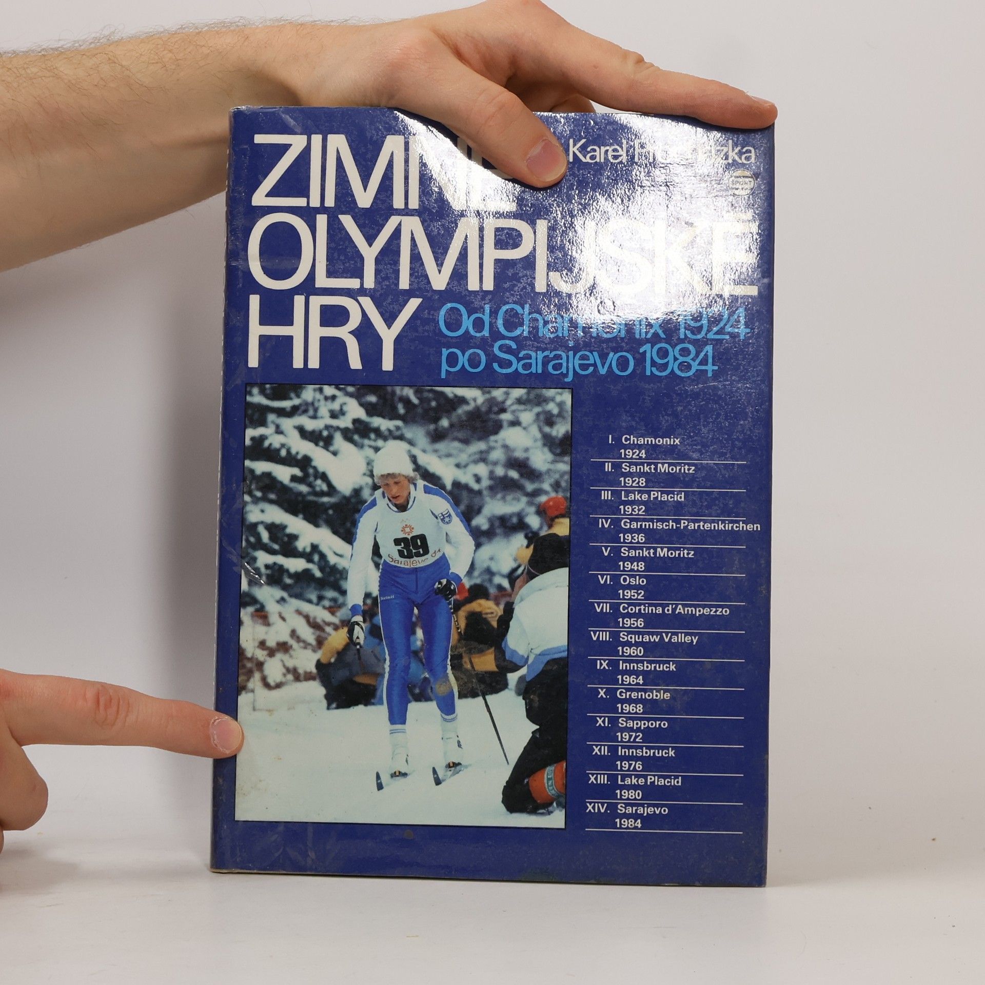 Karel Procházka Zimné olympijské hry. Od Chamonix 1924 po Sarajevo 1984