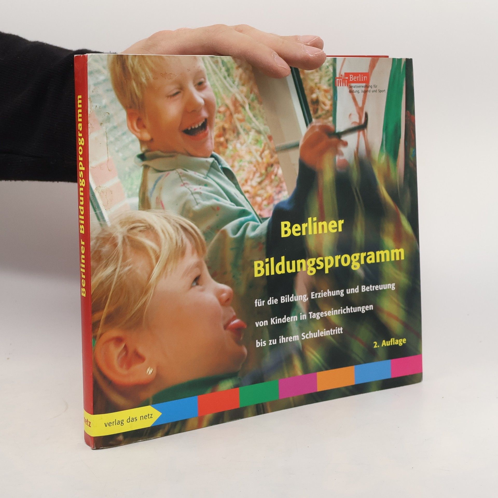 Christa Preissing Das Berliner Bildungsprogramm für die Bildung, Erziehung und Betreuung von Kindern in Tageseinrichtungen bis zu ihrem Schuleintritt