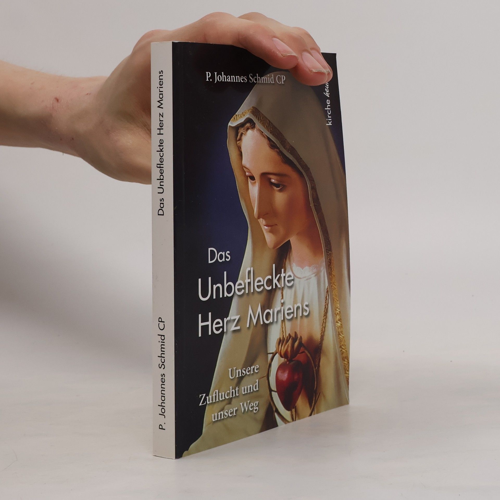 P. Johannes Schmid CP Das Unbefleckte Herz Mariens