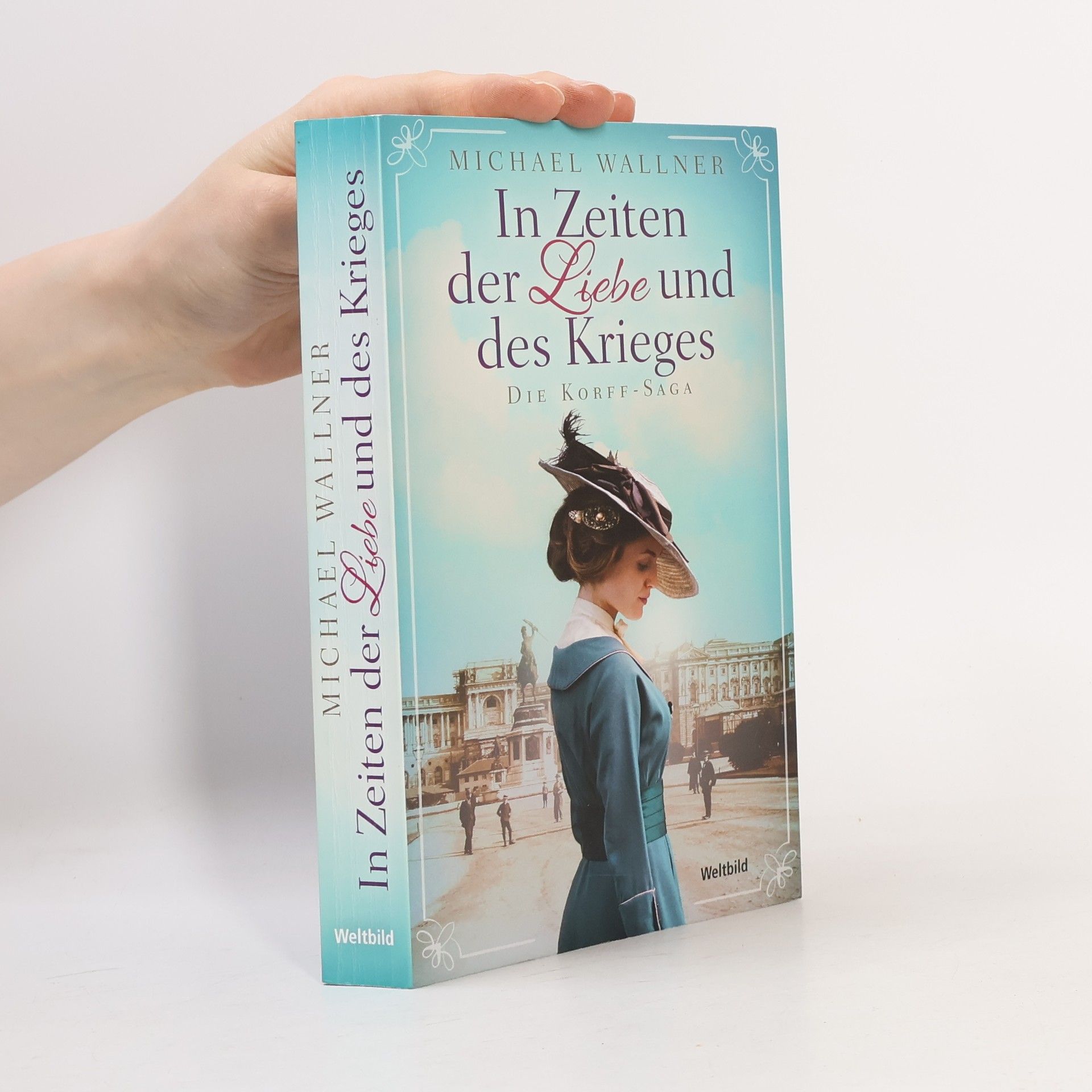 Michael Wallner In Zeiten der Liebe und des Krieges