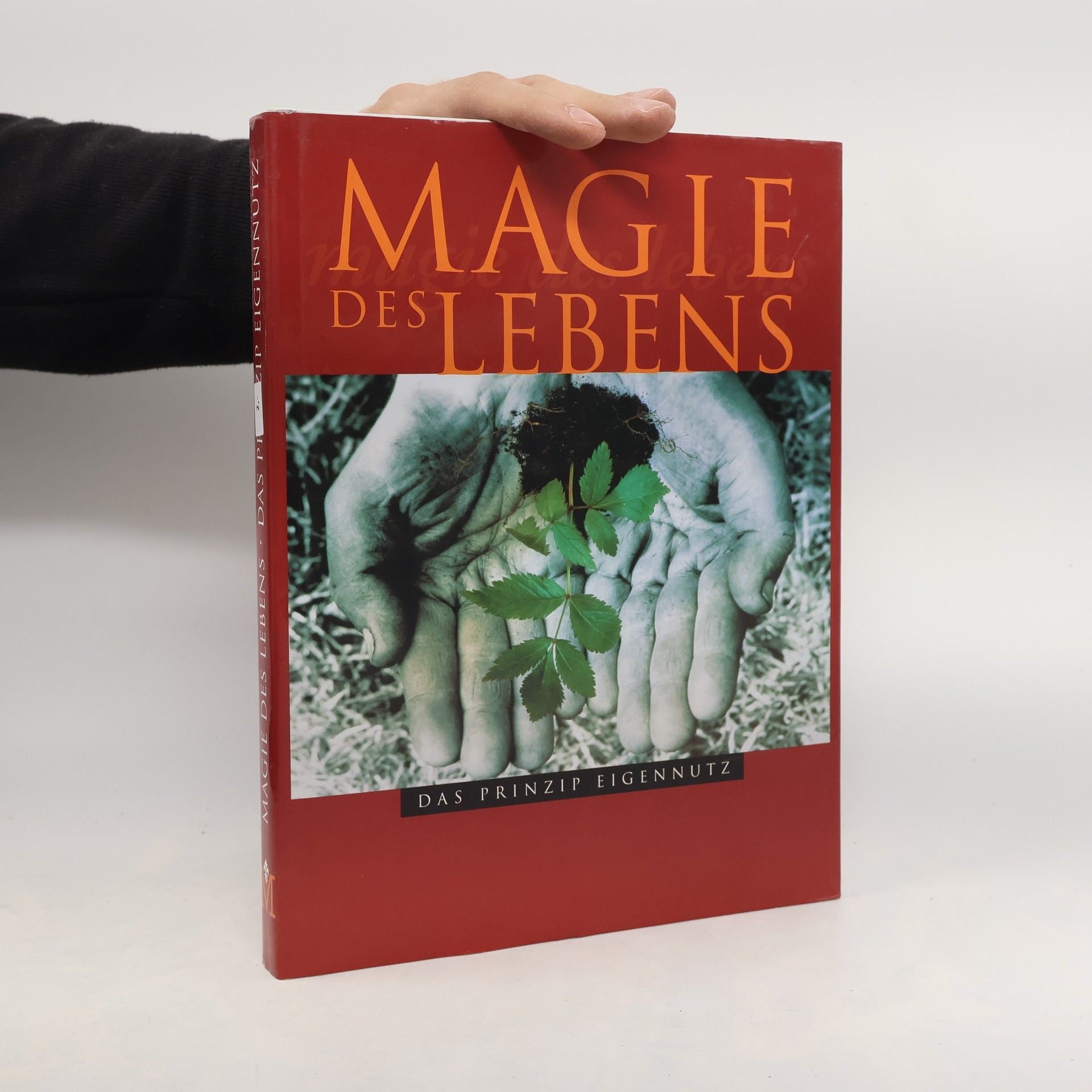 AA.VV. Magie des Lebens. Das Prinzip Eigennutz
