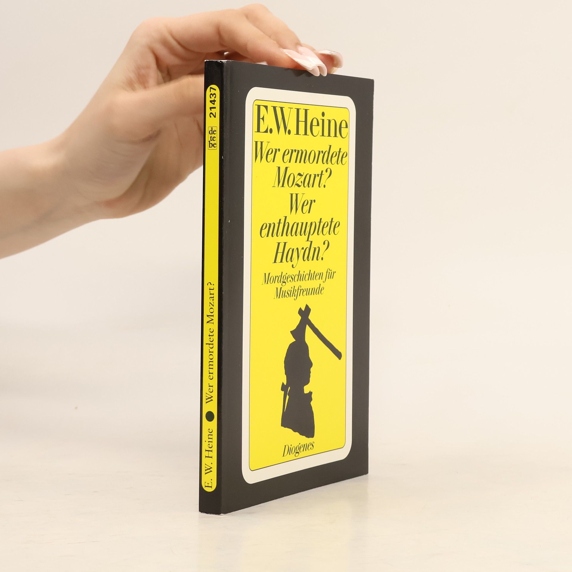 E. W. Ernst W. Heine Wer ermordete Mozart? Wer enthauptete Haydn?