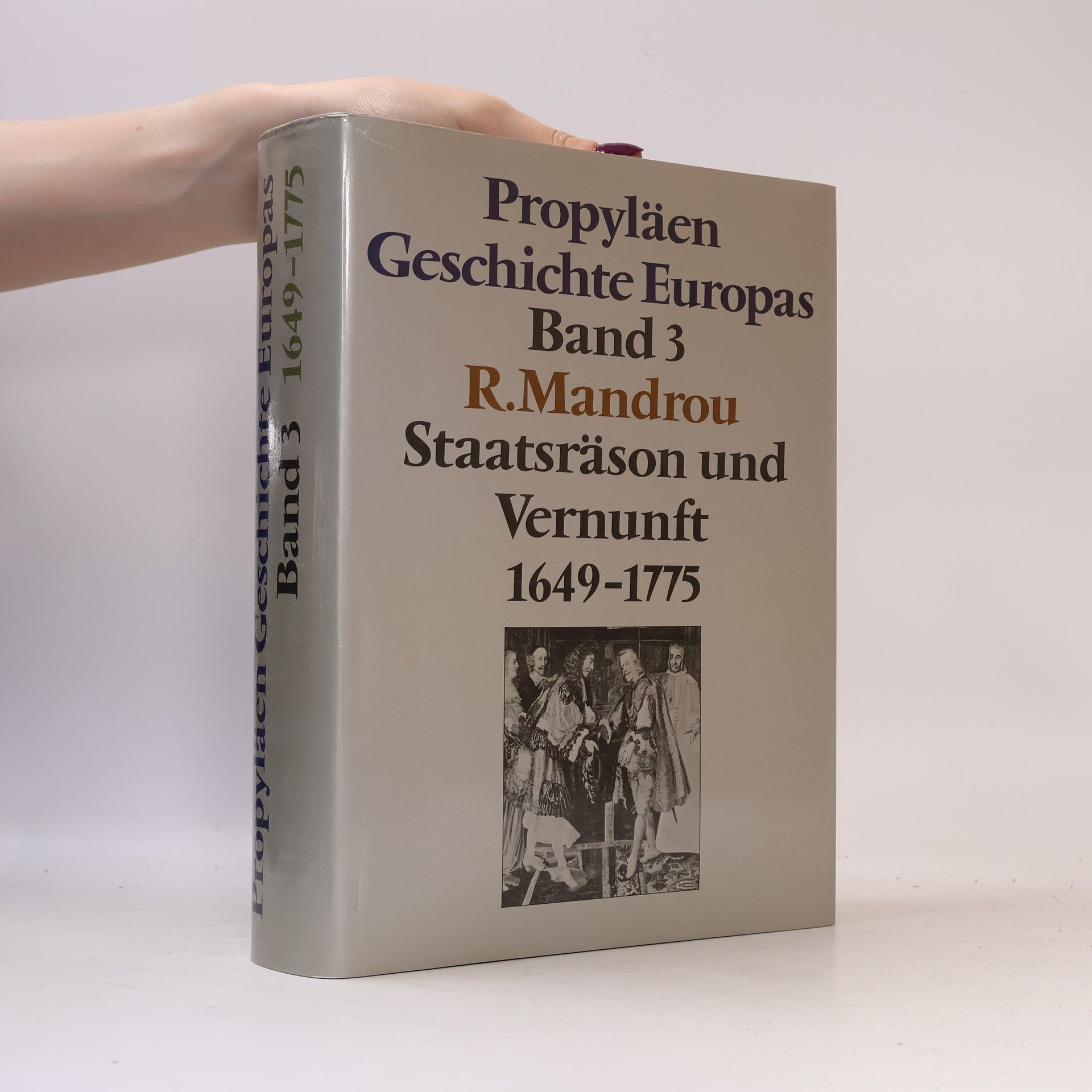 Various authors Propyläen Geschichte Europas 3. 1649 - 1775