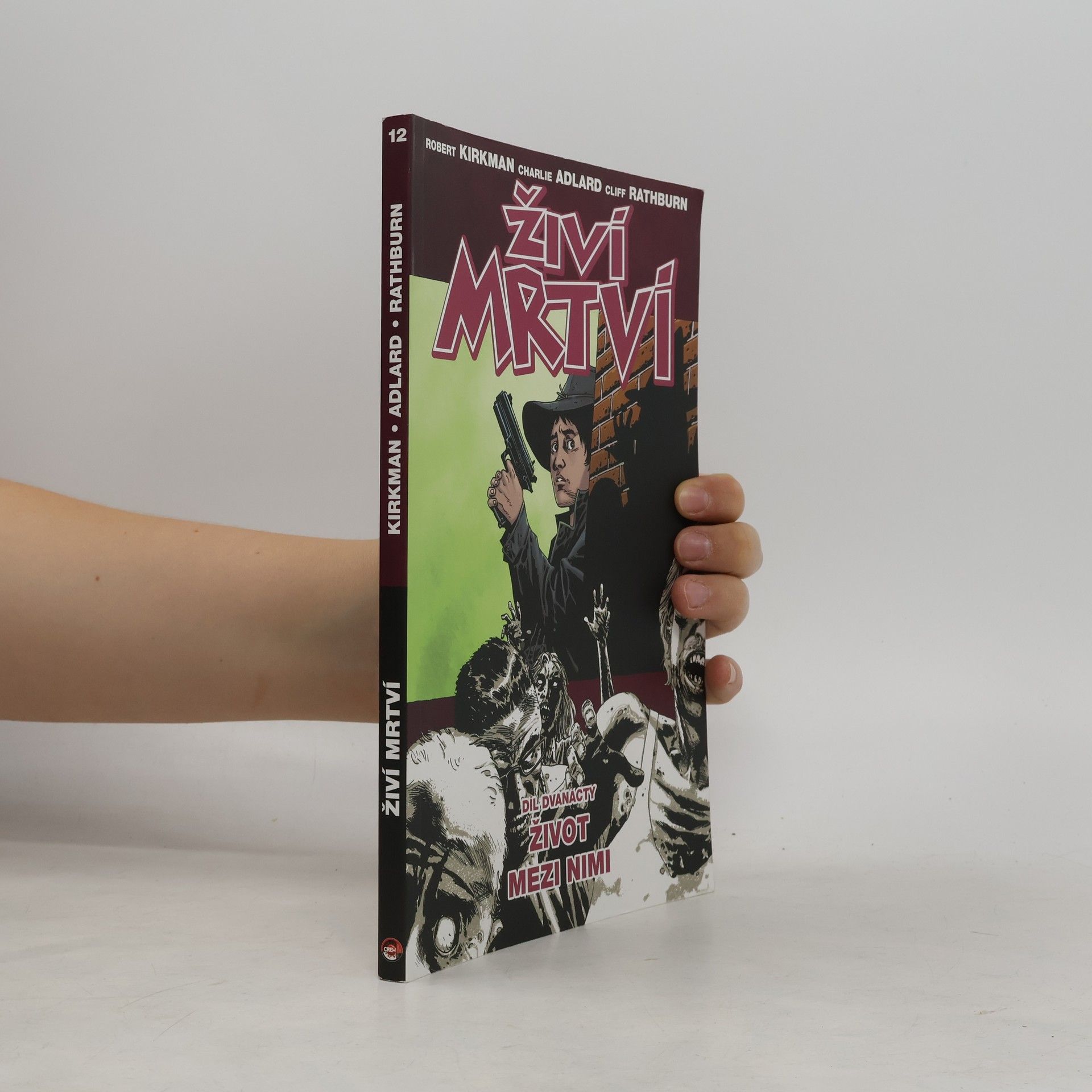 Robert Kirkman Živí mrtví 12: Život mezi nimi