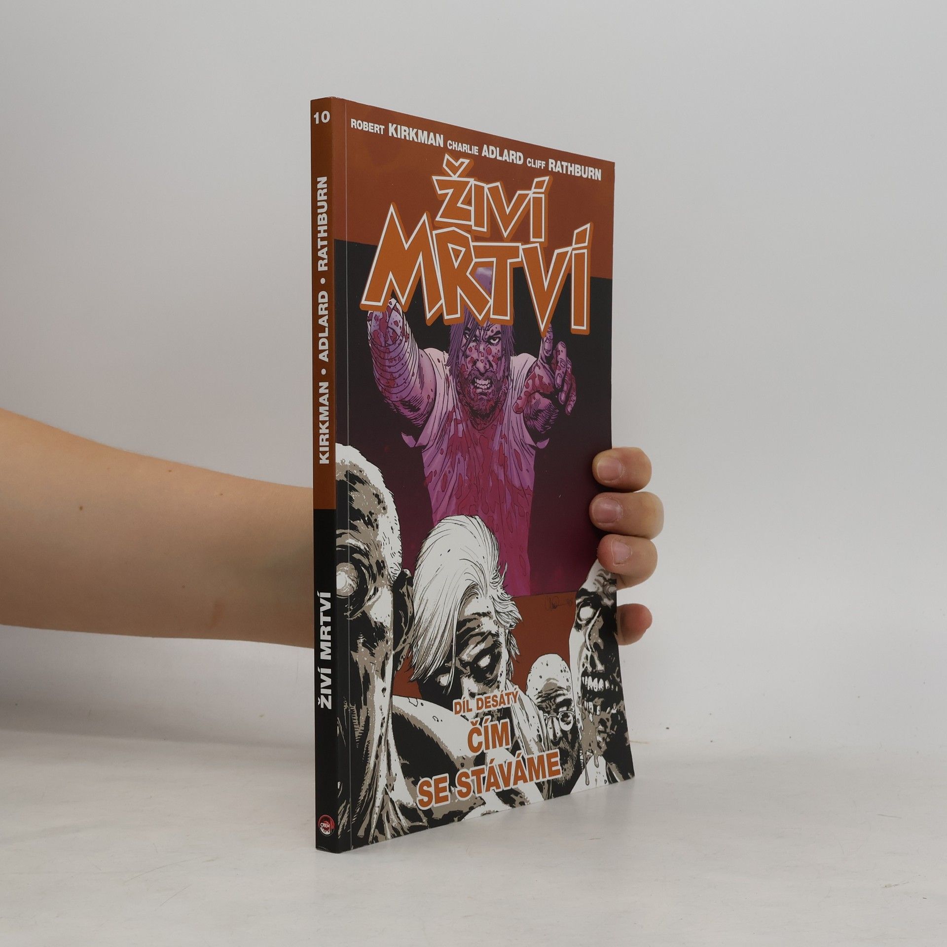 Robert Kirkman Živí mrtví. Díl desátý, Čím se stáváme