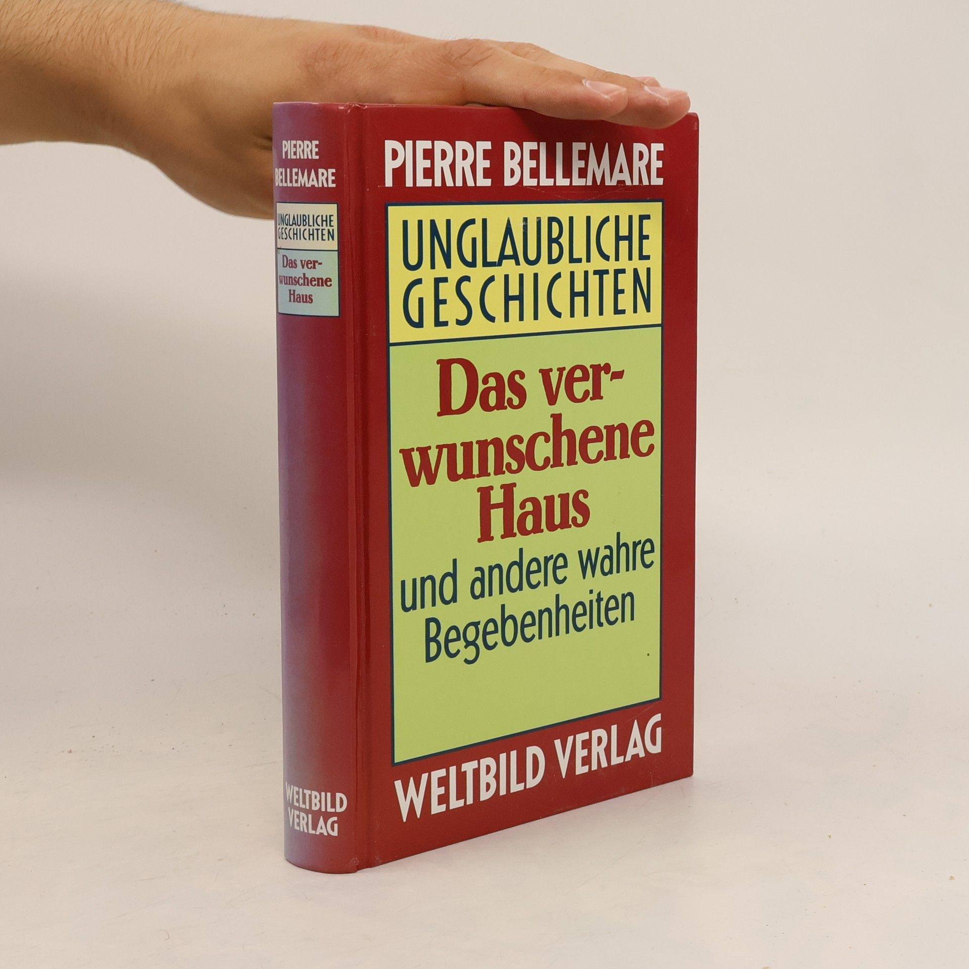 Pierre Bellemare Das verwunschene Haus und andere wahre Begebenheiten
