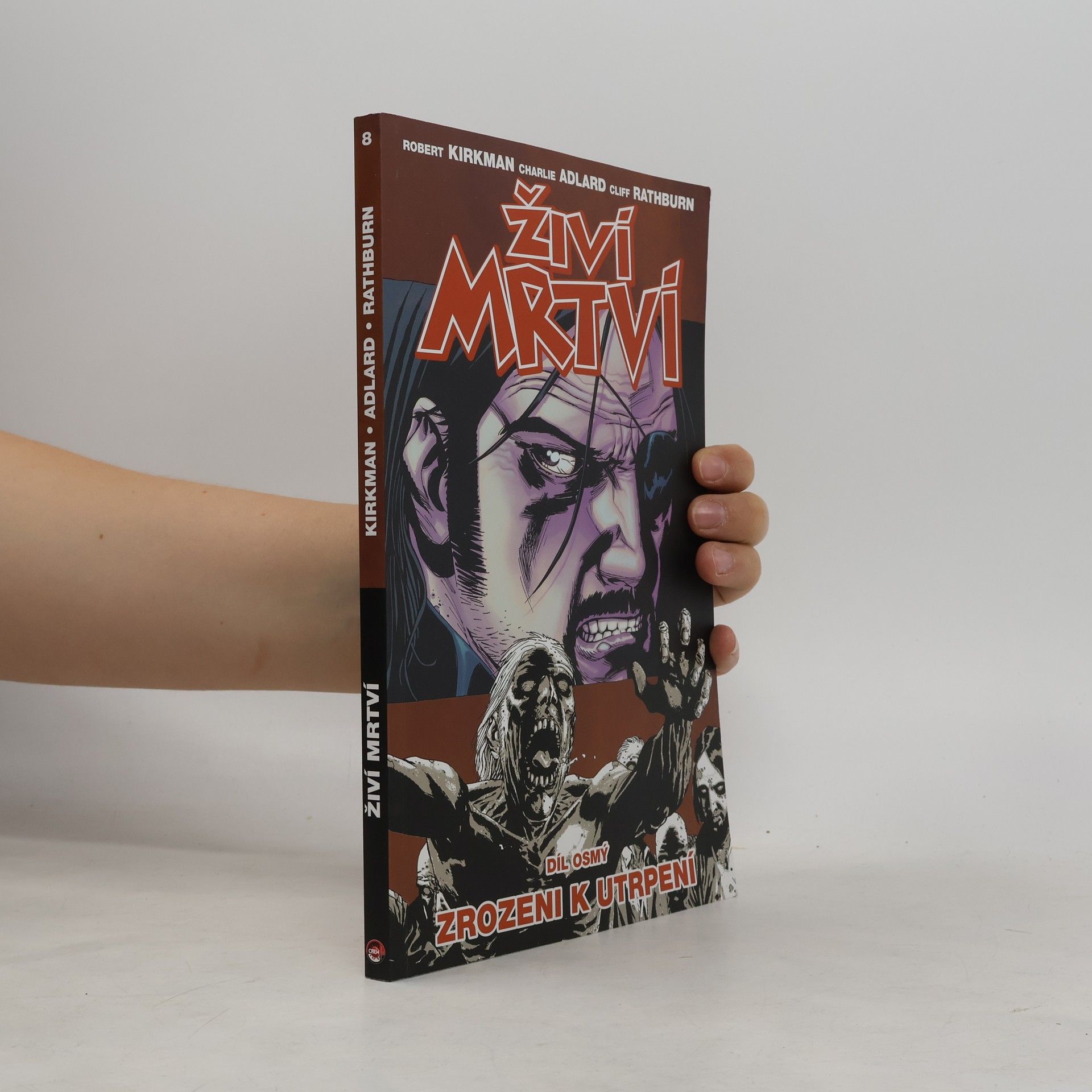 Robert Kirkman Živí mrtví 8: Zrozeni k utrpení