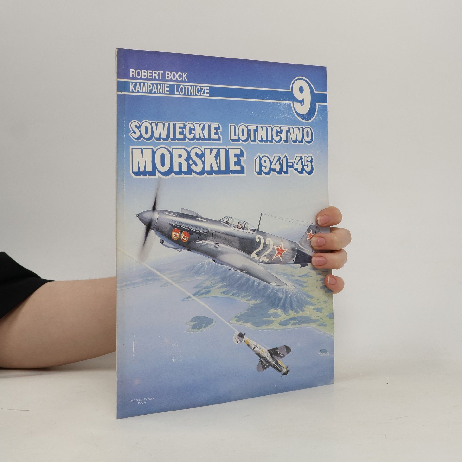 M. Astraha Sowieckie Lotnictwo Morskie 1941-45: 9 Kampanie Lotnicze