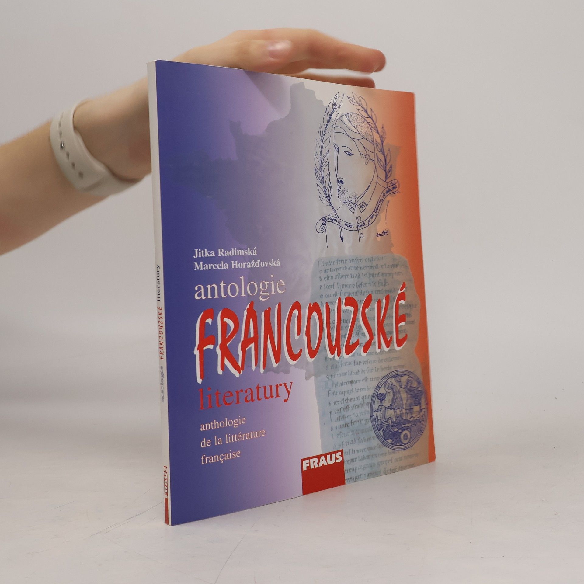 Marcela Horažďovská Antologie francouzské literatury. Anthologie de la littérature française