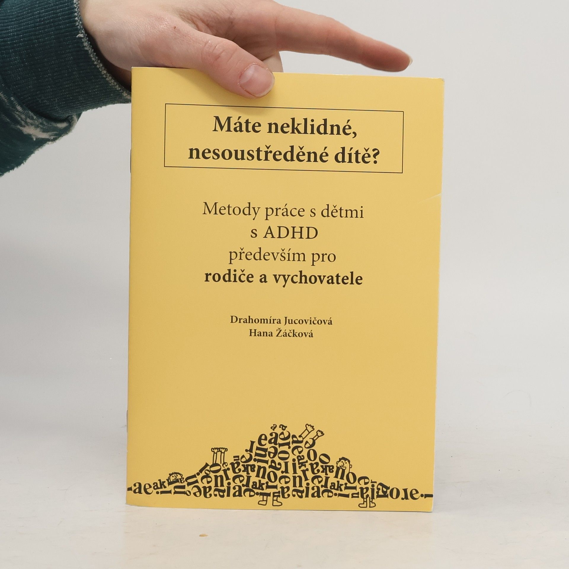 Hana Žáčková Metody práce s dětmi s ADHD především pro rodiče a vychovatele