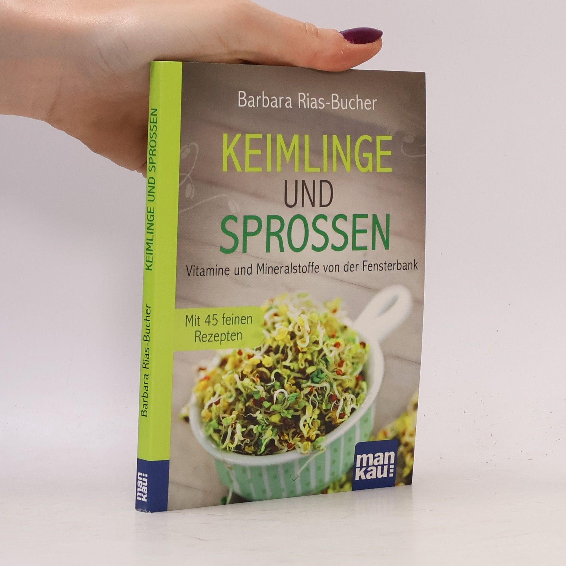 Barbara Bucher Rias Keimlinge und Sprossen. Kompakt-Ratgeber