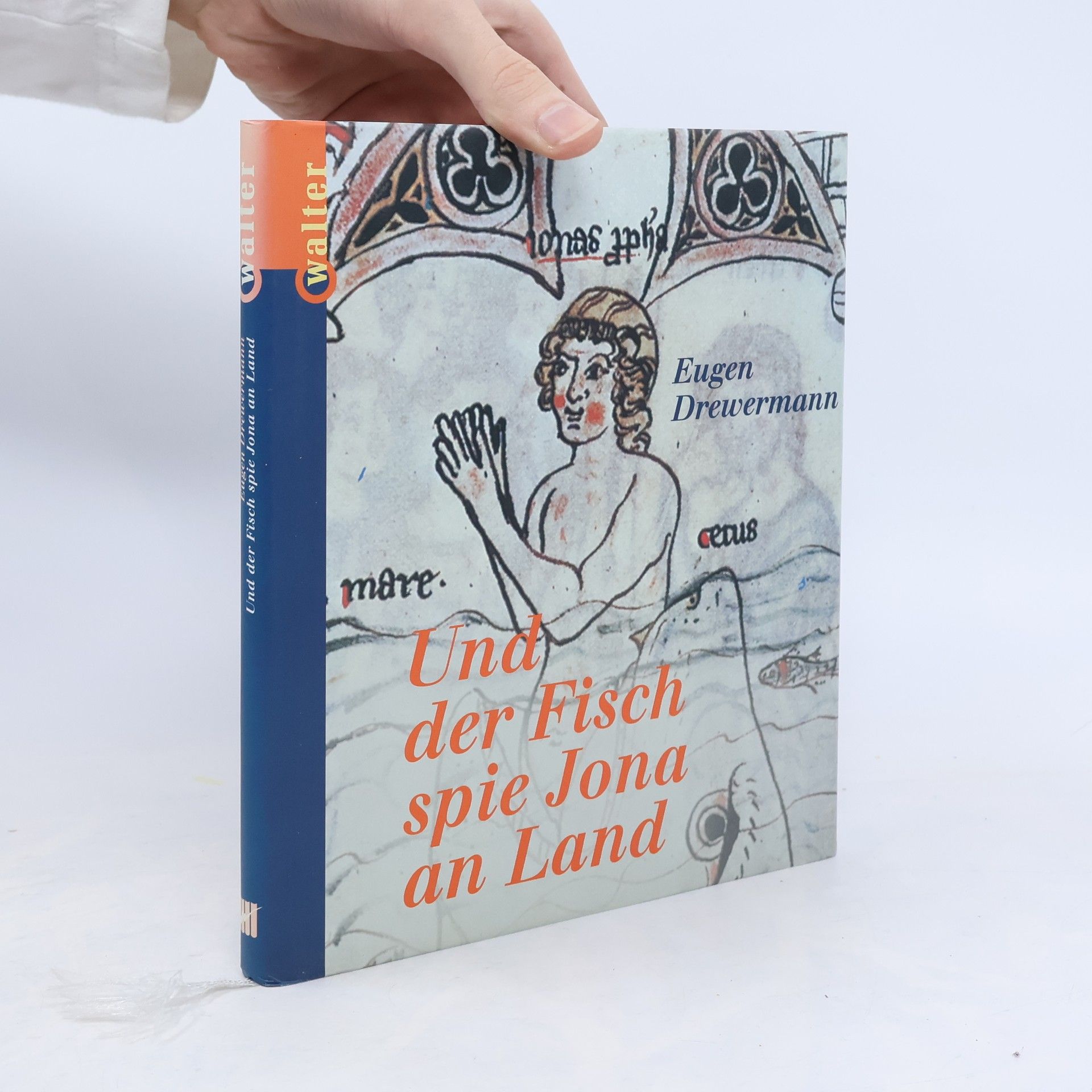 Eugen Drewermann Und der Fisch spie Jona an Land. Das Buch Jona tiefenpsychologisch gedeutet.
