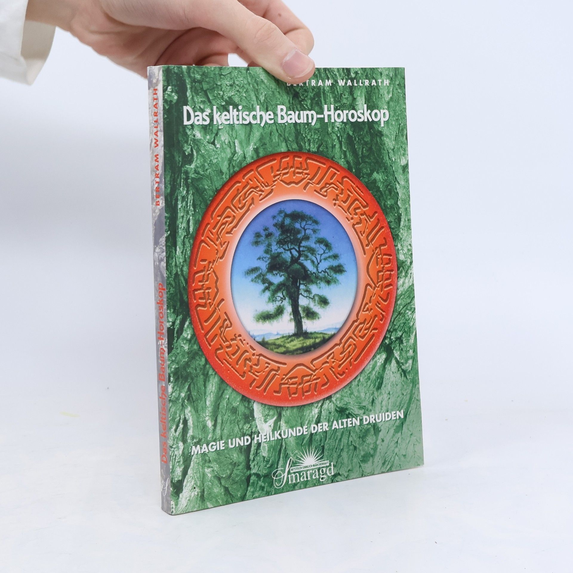 Bertram Wallrath Das keltische Baum-Horoskop